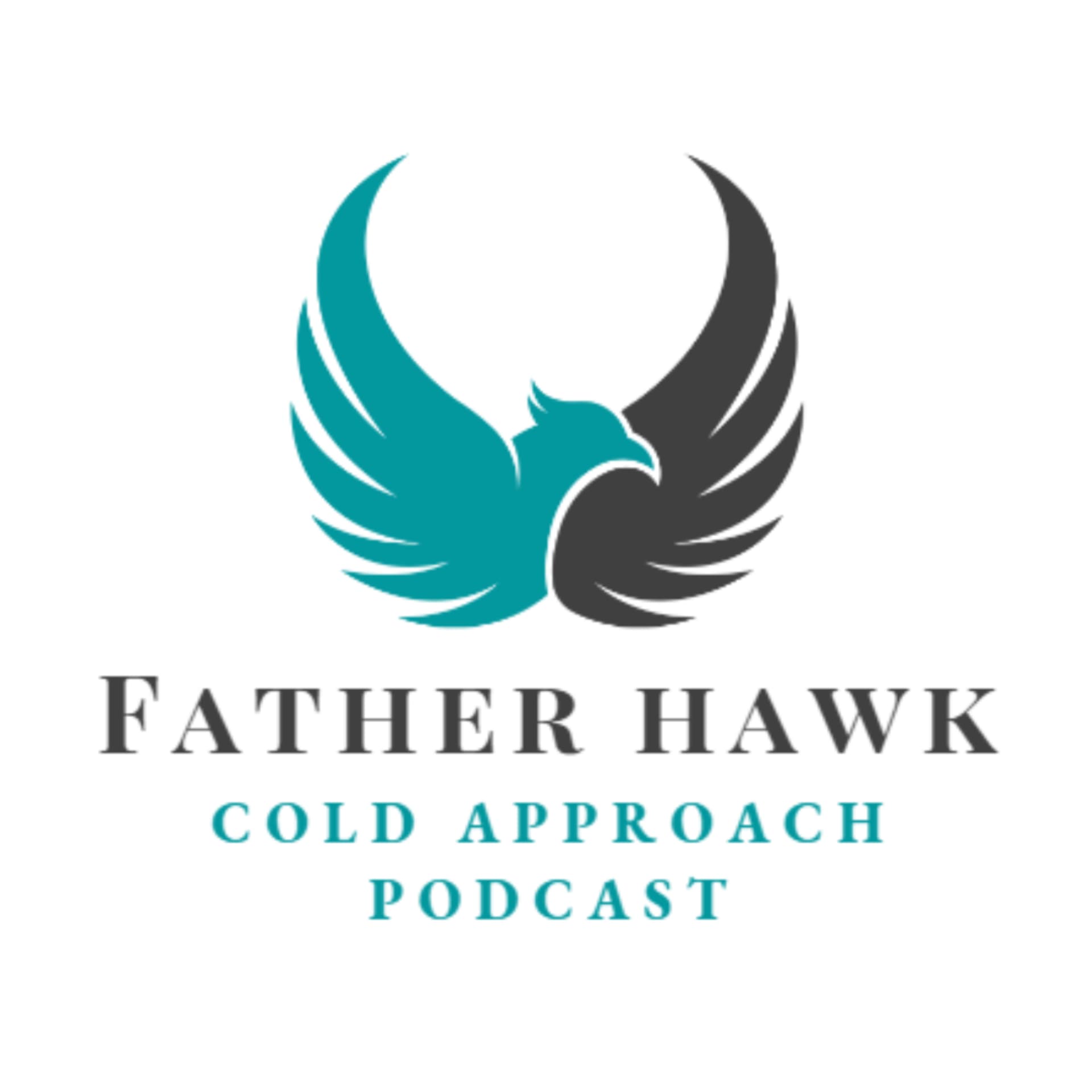 Father Hawk Cold Approach Podcast - Podcasts
