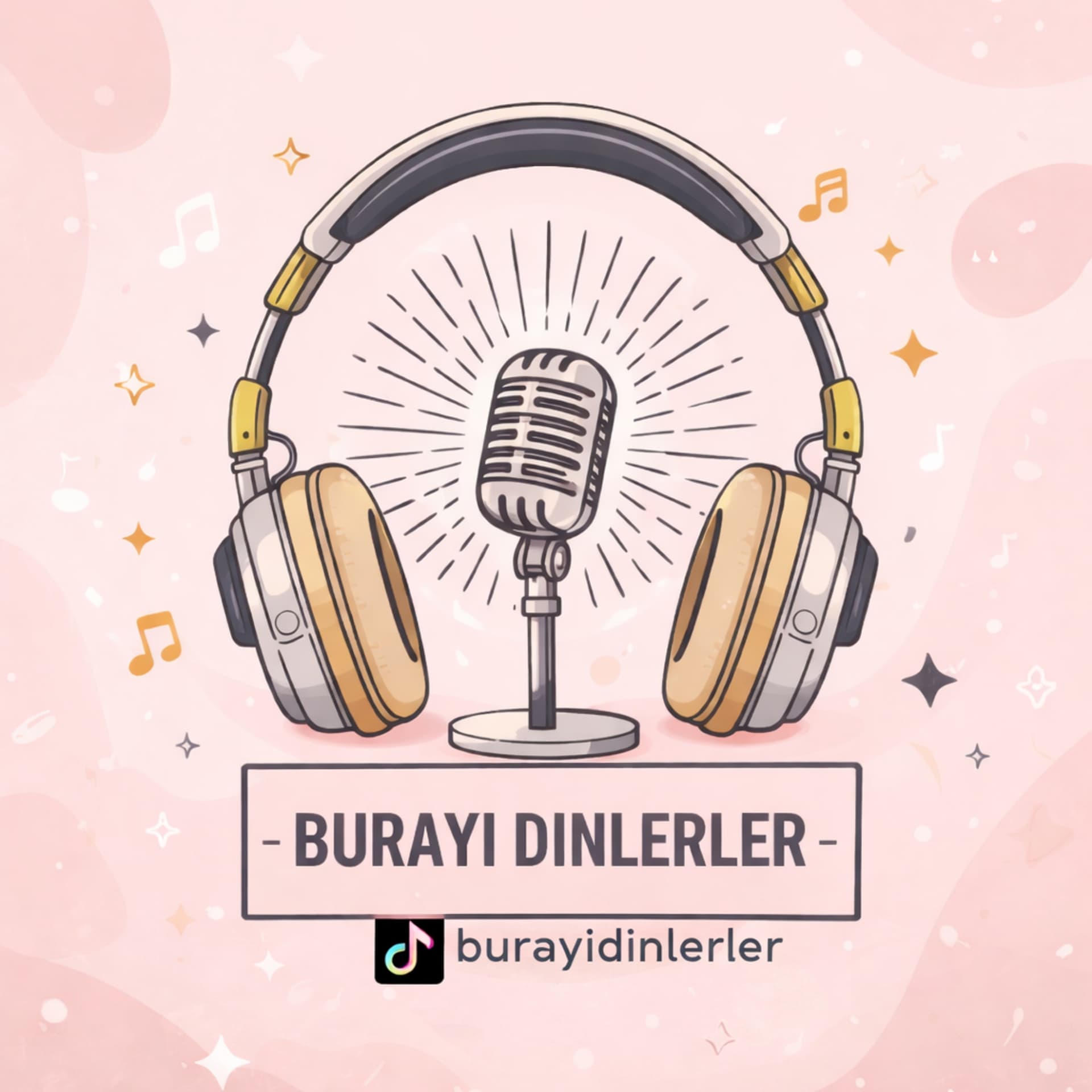 Burayı Dinlerler - Podcasts