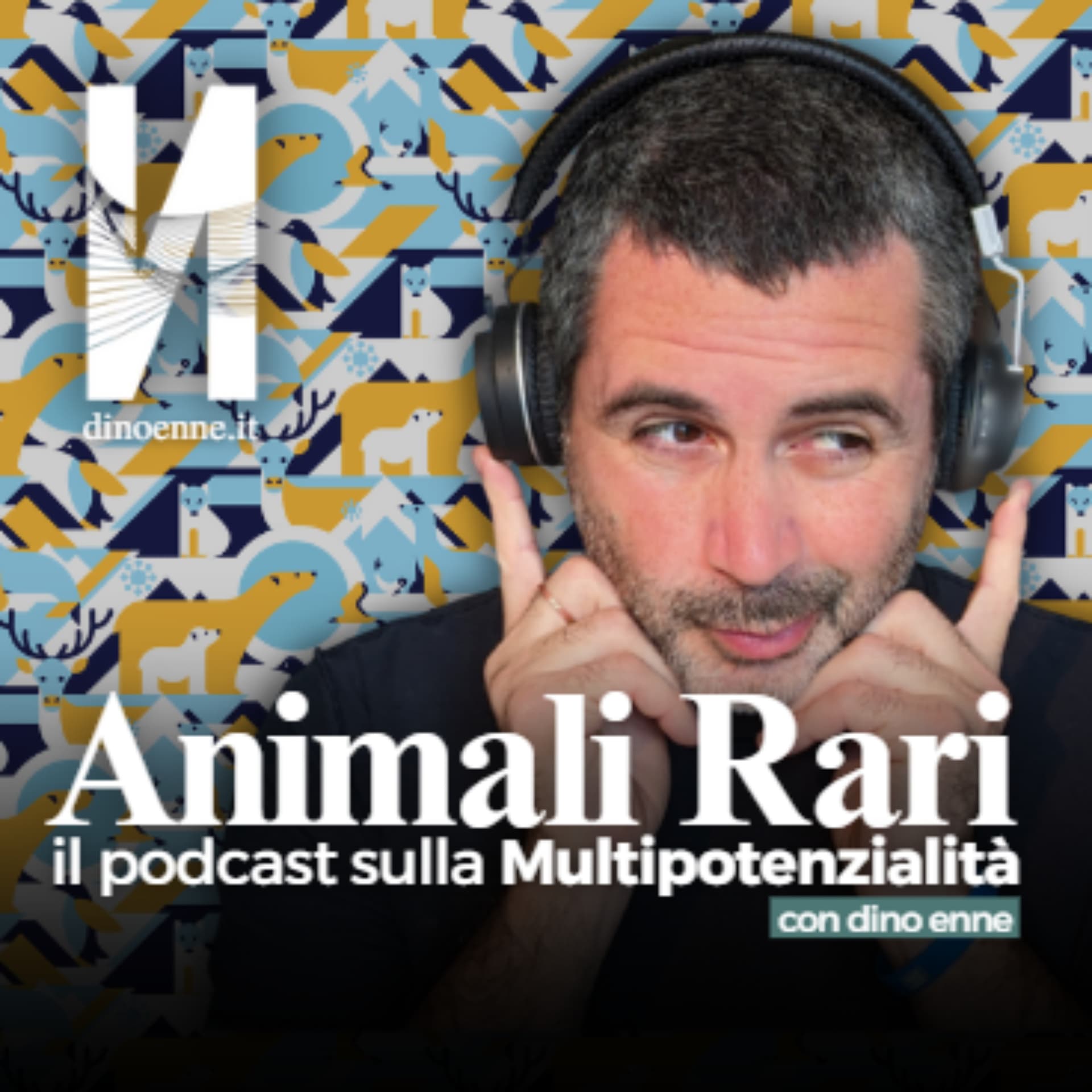Animali Rari: il podcast sulla multipotenzialità con Dino Enne - Podcasts