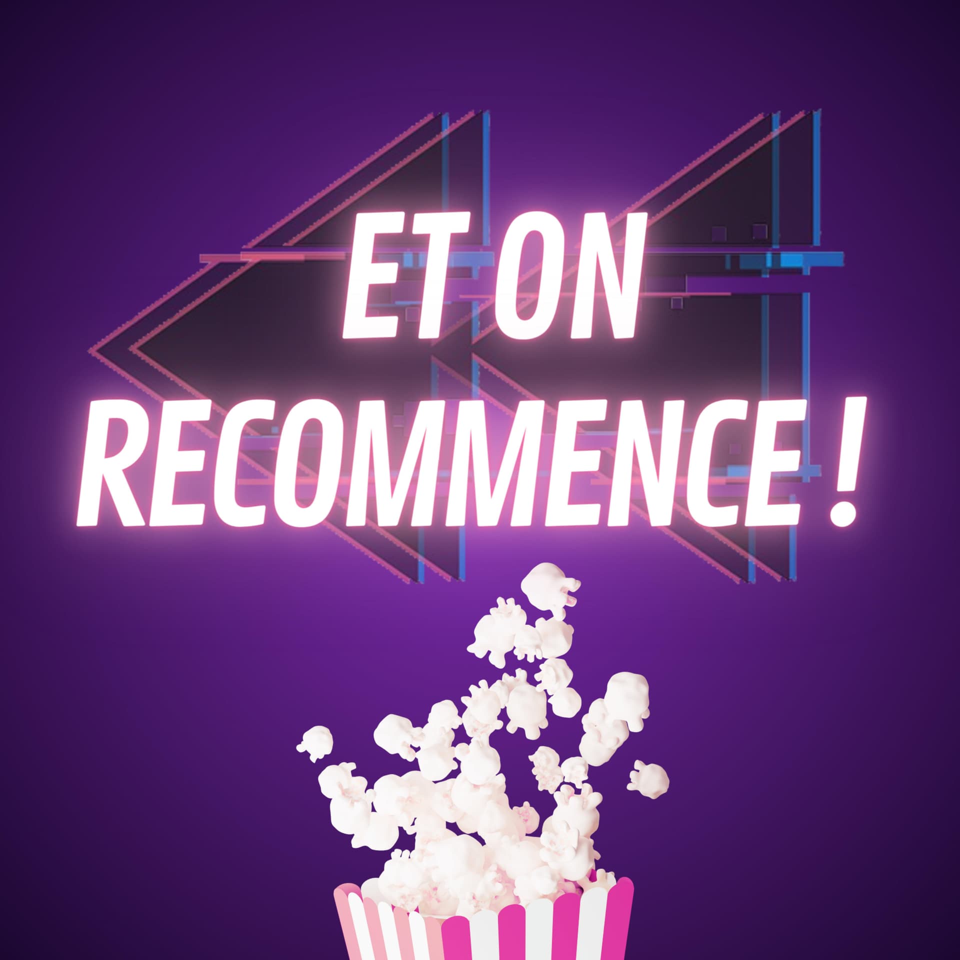 Et on recommence ! - Podcasts