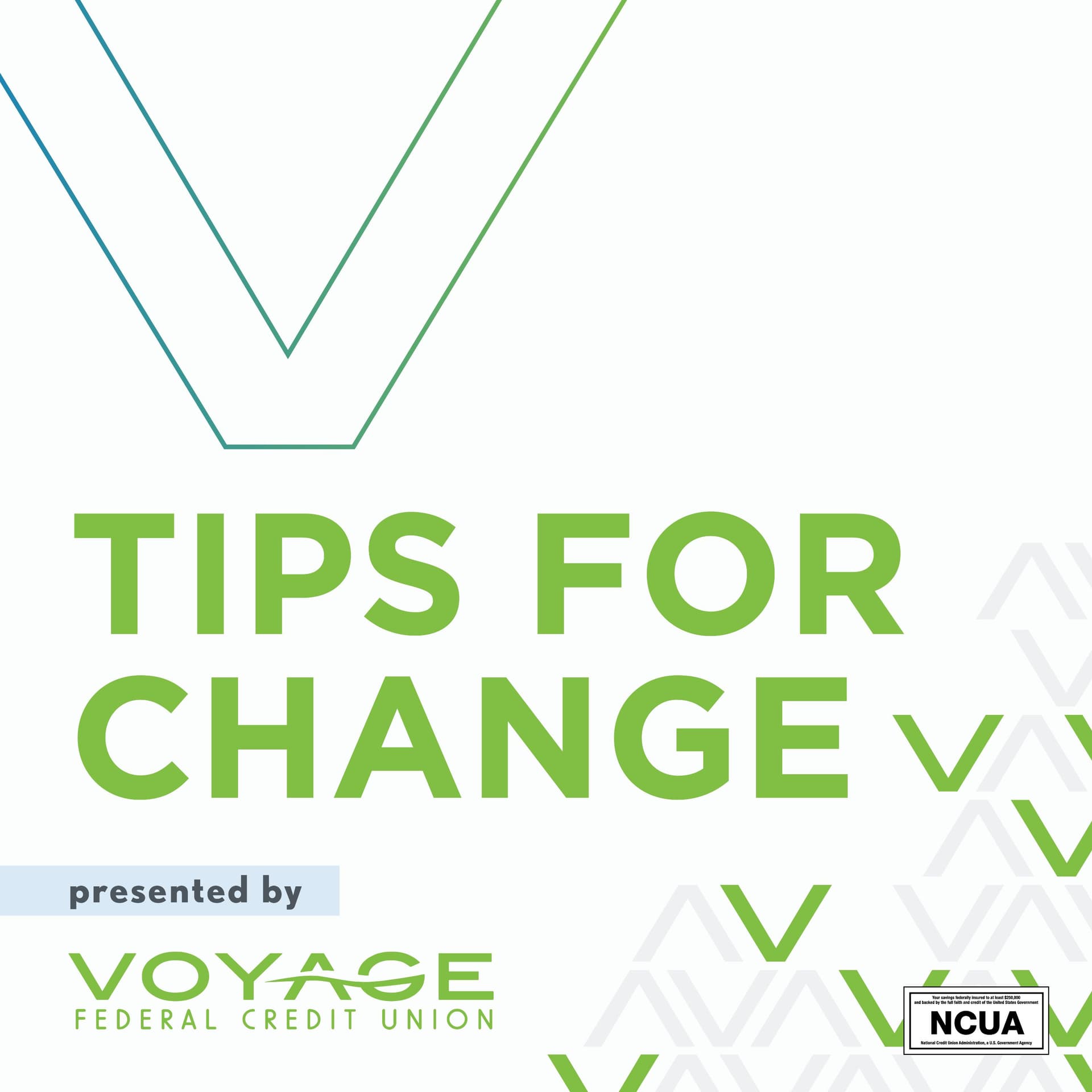 Tips for Change presented by Voyage Federal Credit Union - Podcasts