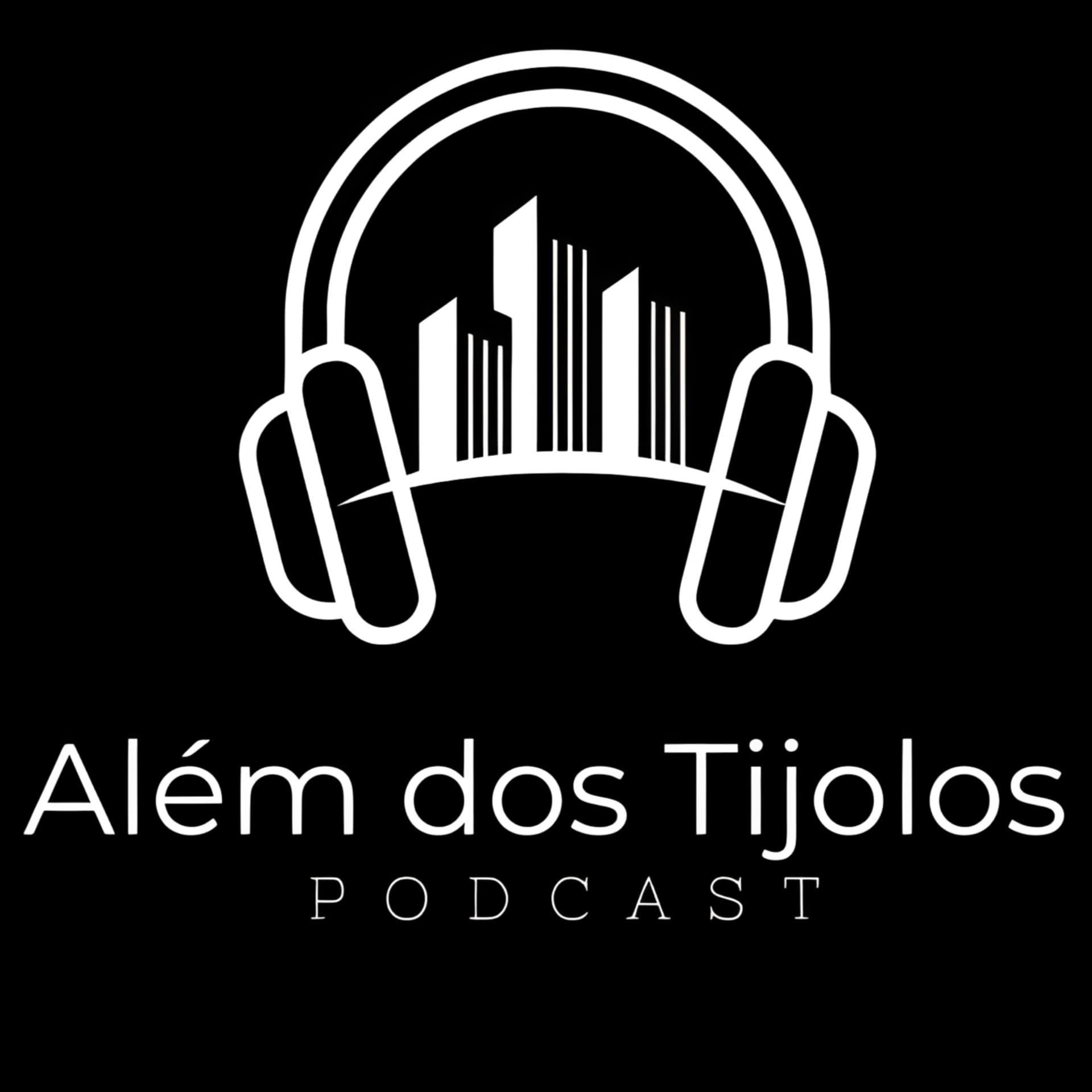 Além dos Tijolos - Podcasts