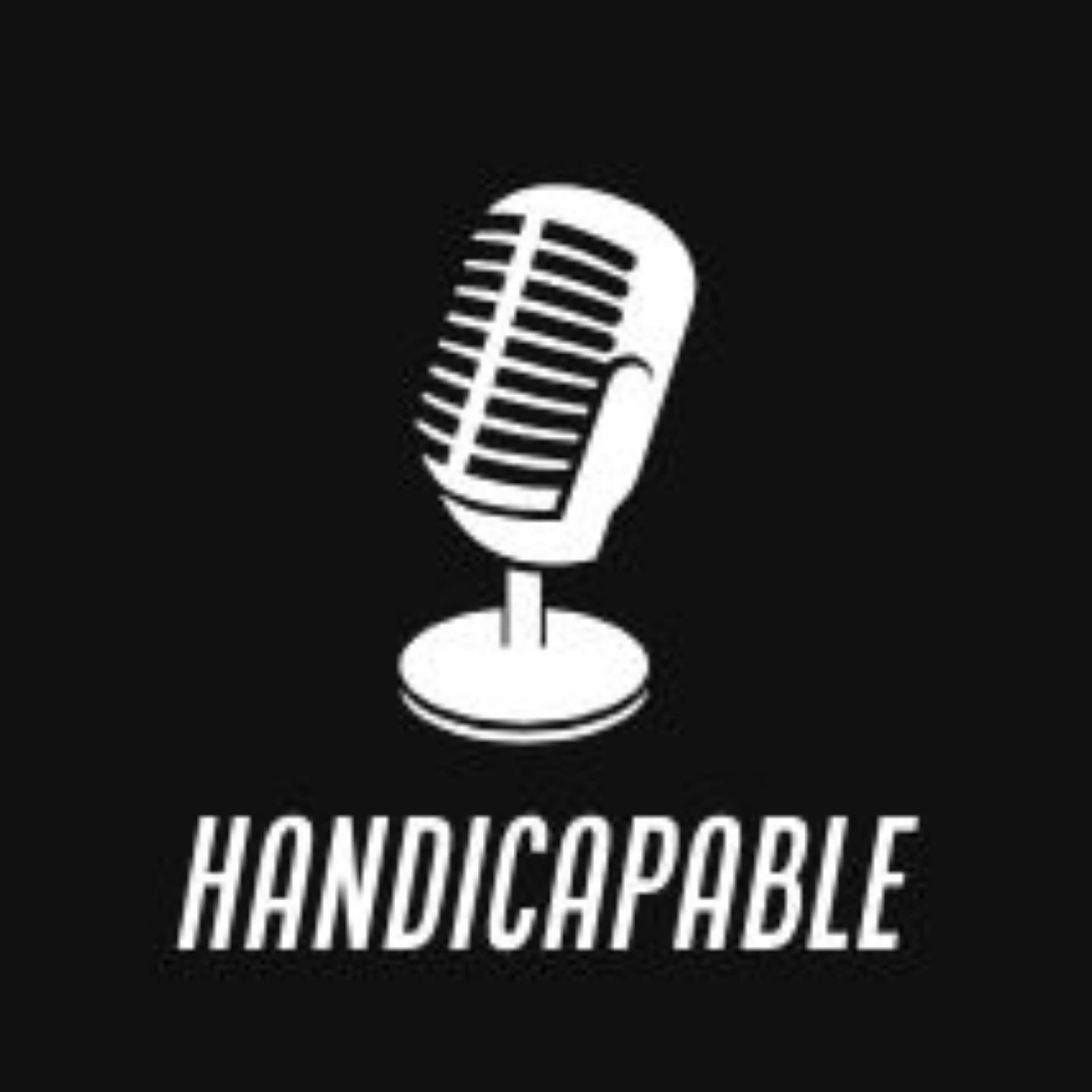 Handicapable Podcast - Podcasts