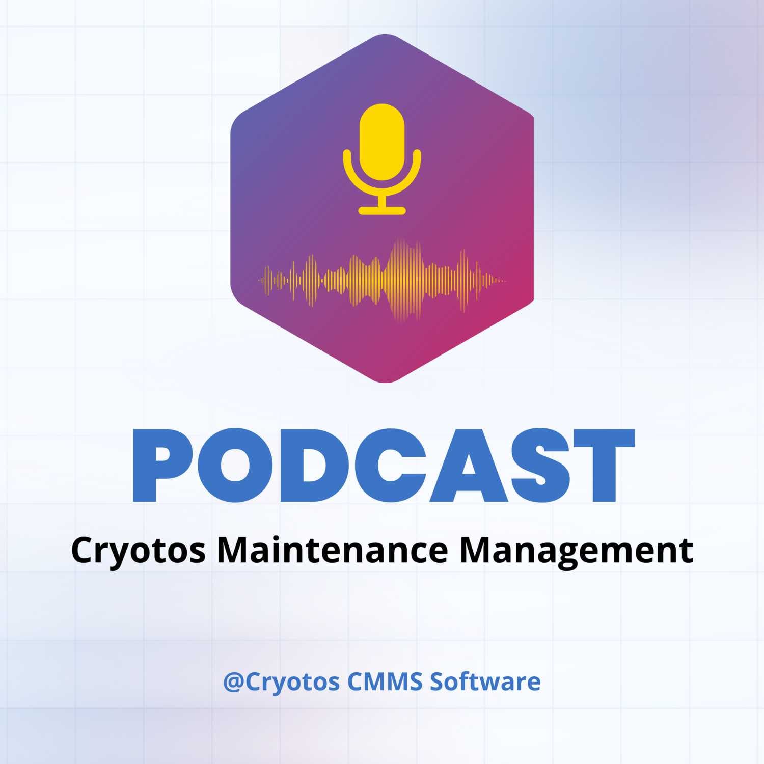 Cryotos Maintenance Management - Podcasts