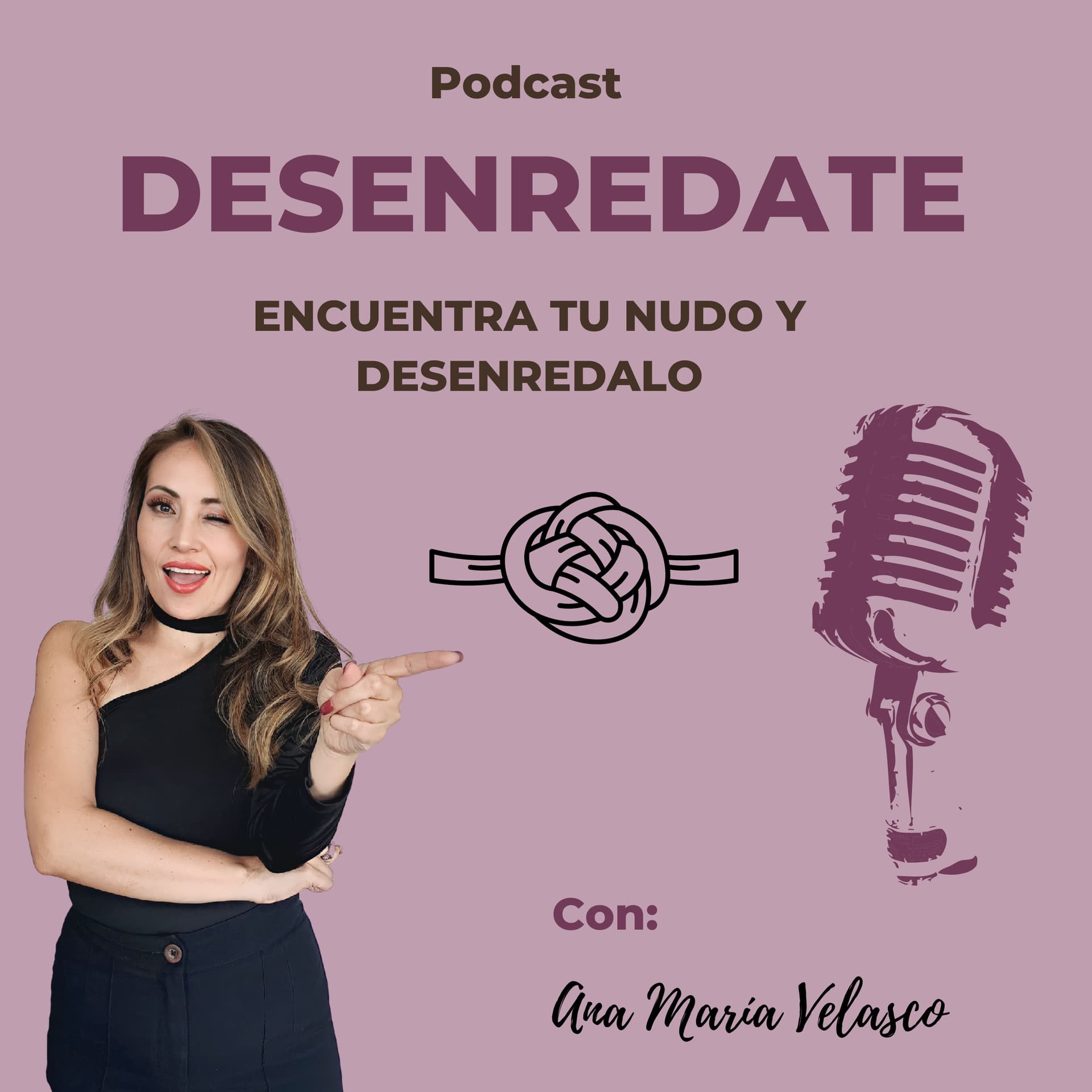 DESENREDATE: Encuentra tu nudo y desenredalo I Ana María Velasco - Podcasts