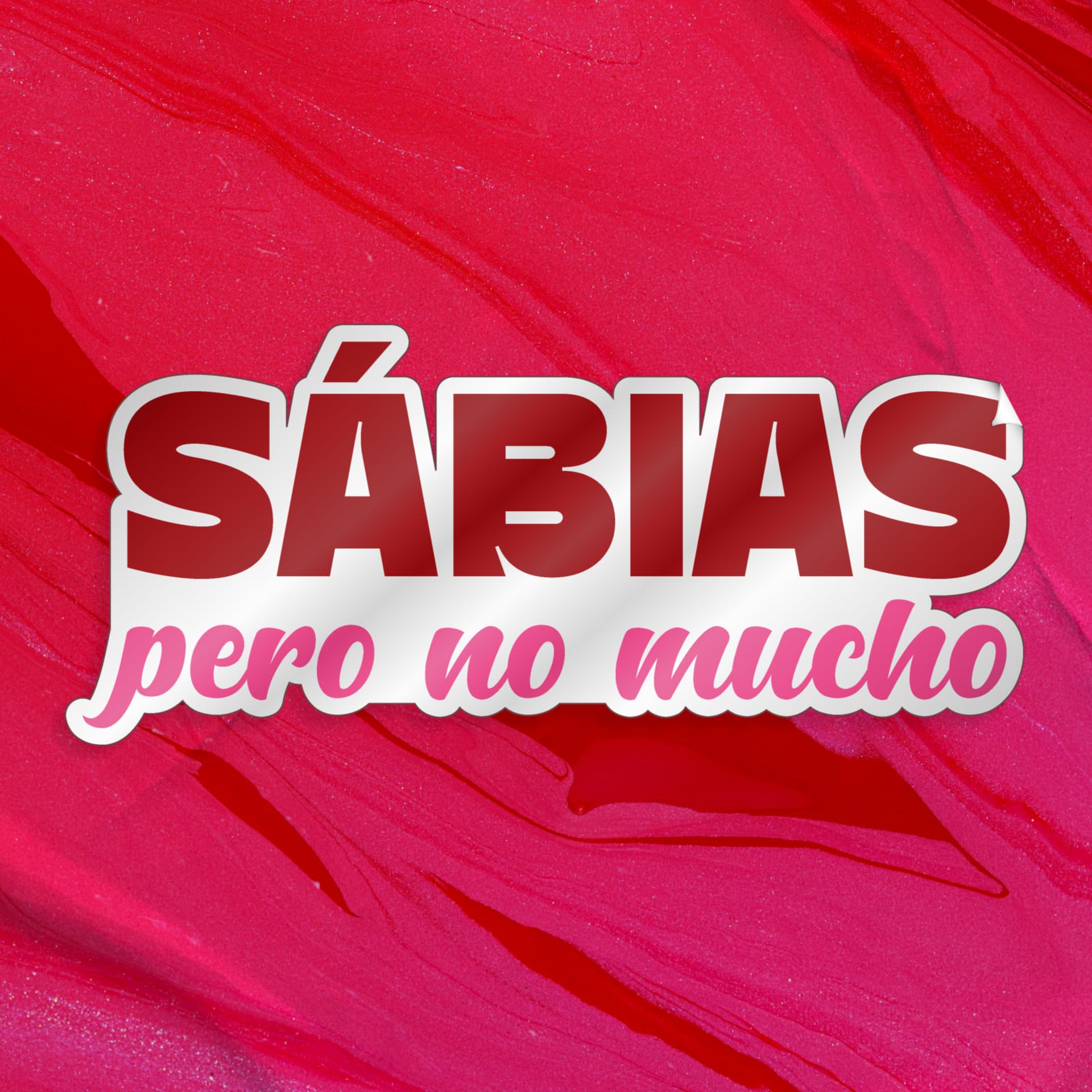 Sábias pero no mucho - Podcasts