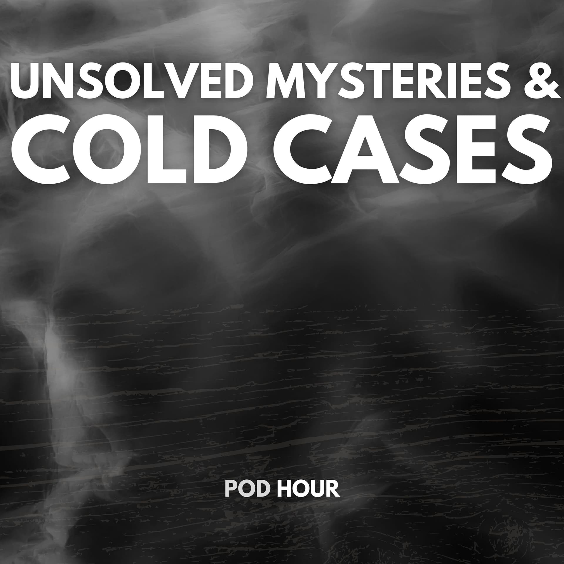 Unsolved Mysteries & Cold Cases - Podcasts