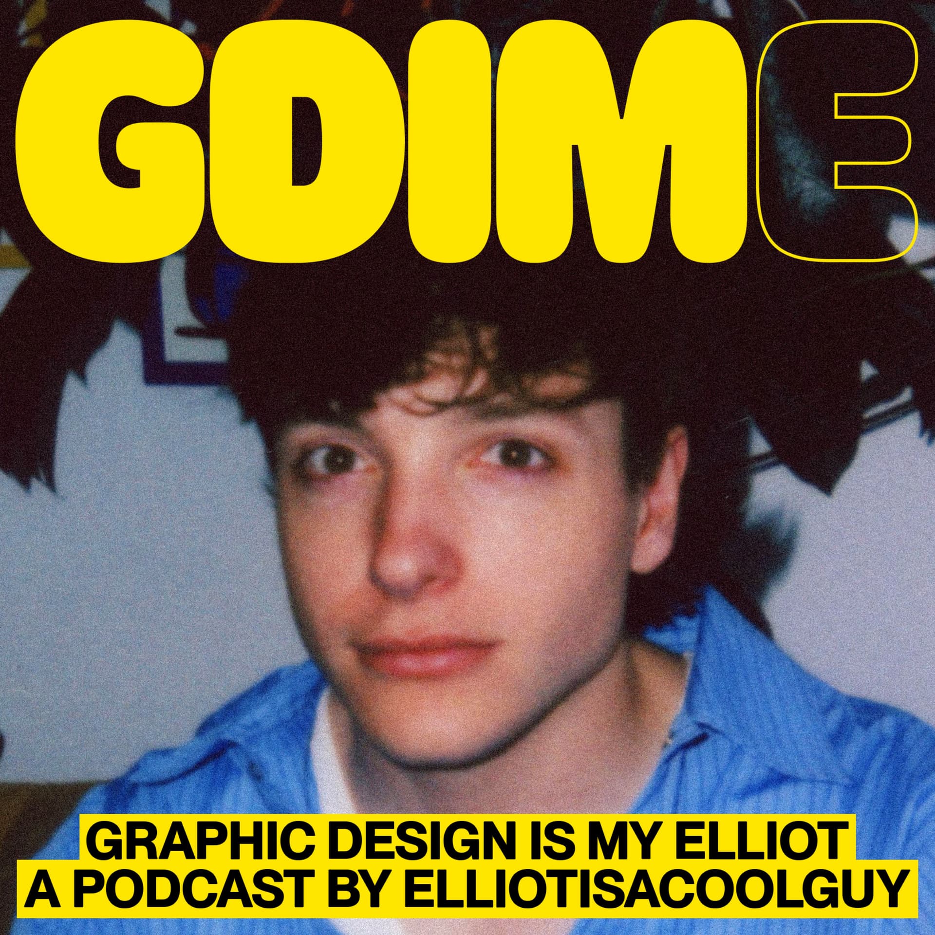 GRAPHIC DESIGN IS MY ELLIOT - Podcasts