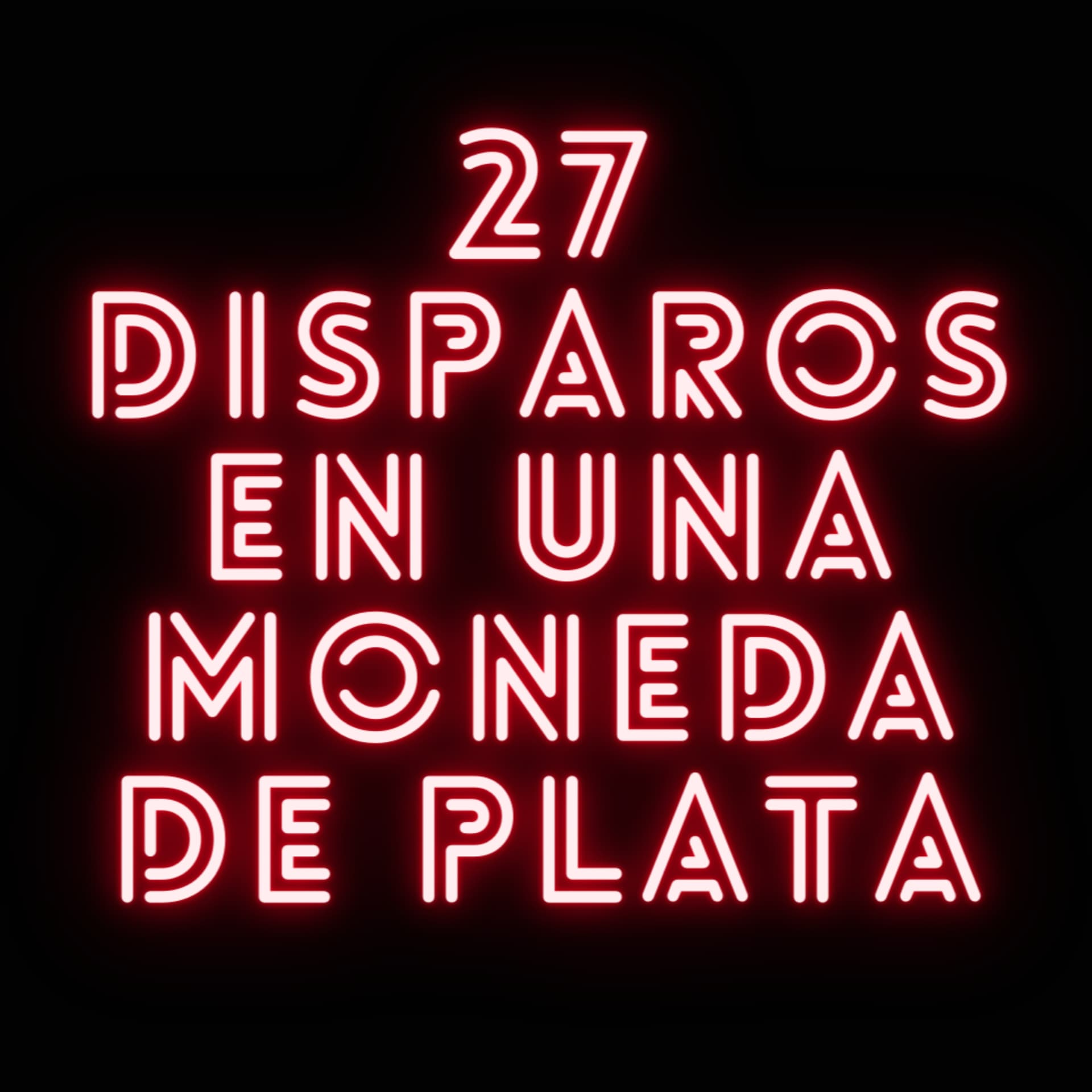 27 disparos en una moneda de plata - Podcasts