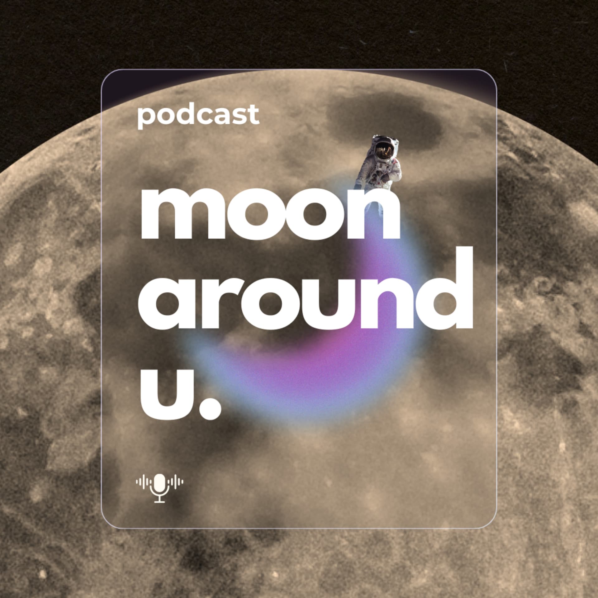 Moon Around U - Podcasts