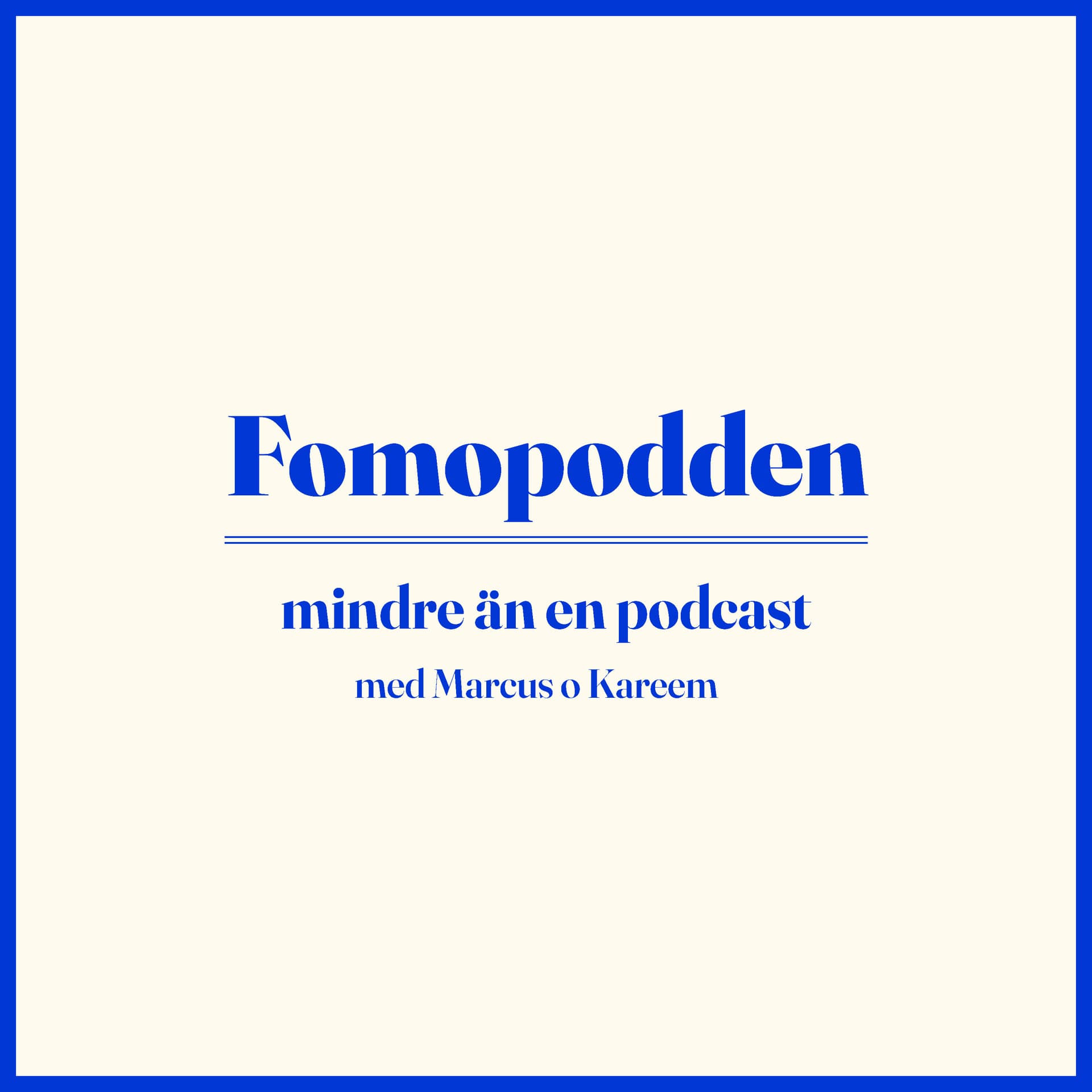 Fomopodden - Podcasts