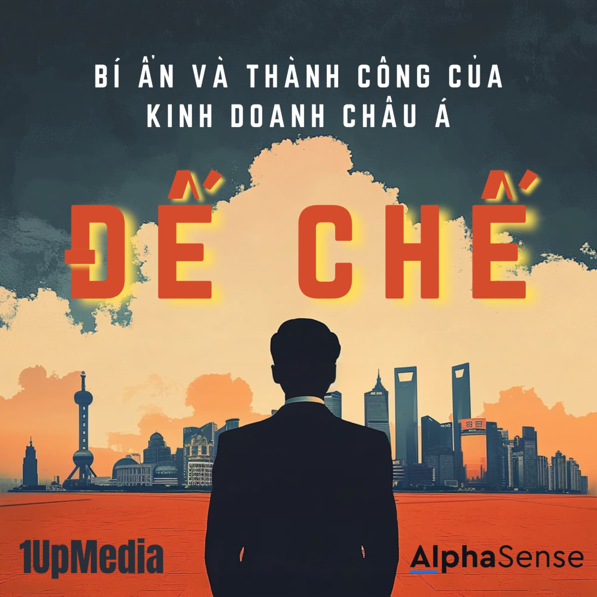 Đế Chế - Kinh Doanh Tại Châu Á - Podcasts