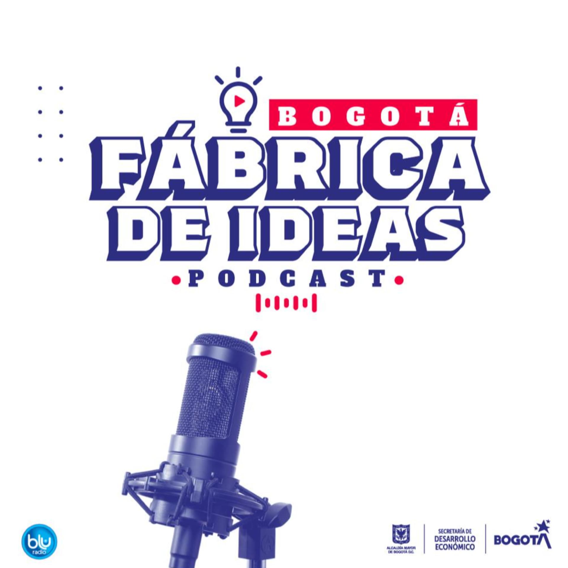BOGOTÁ, FÁBRICA DE IDEAS - Podcasts