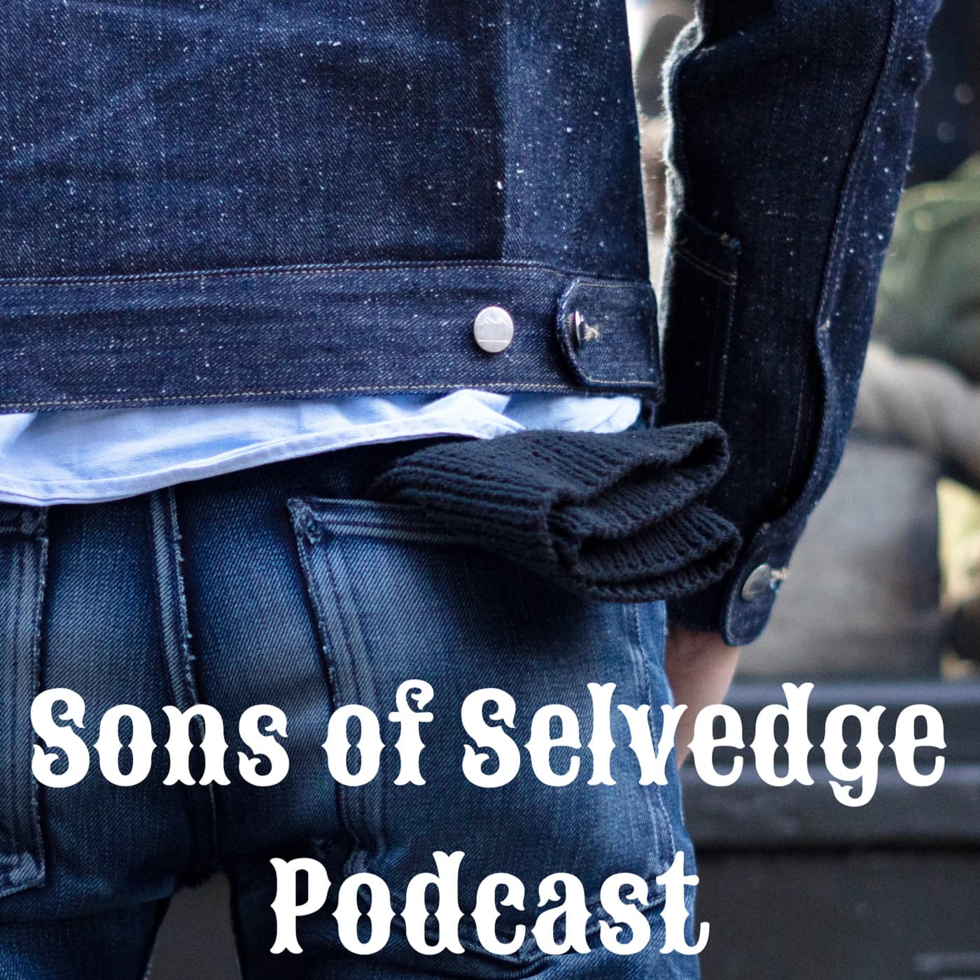 Sons of Selvedge Podcast - Podcasts