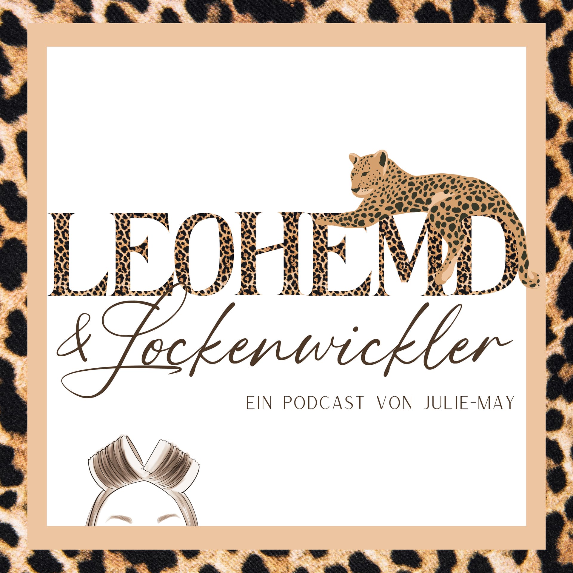Leohemd und Lockenwickler - Podcasts