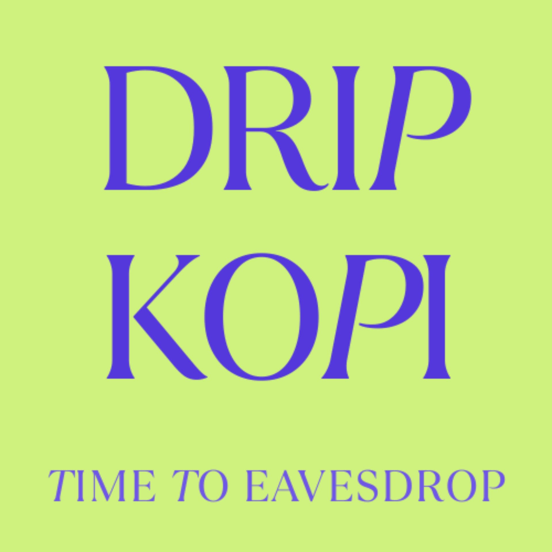 DRIP KOPI - Podcasts