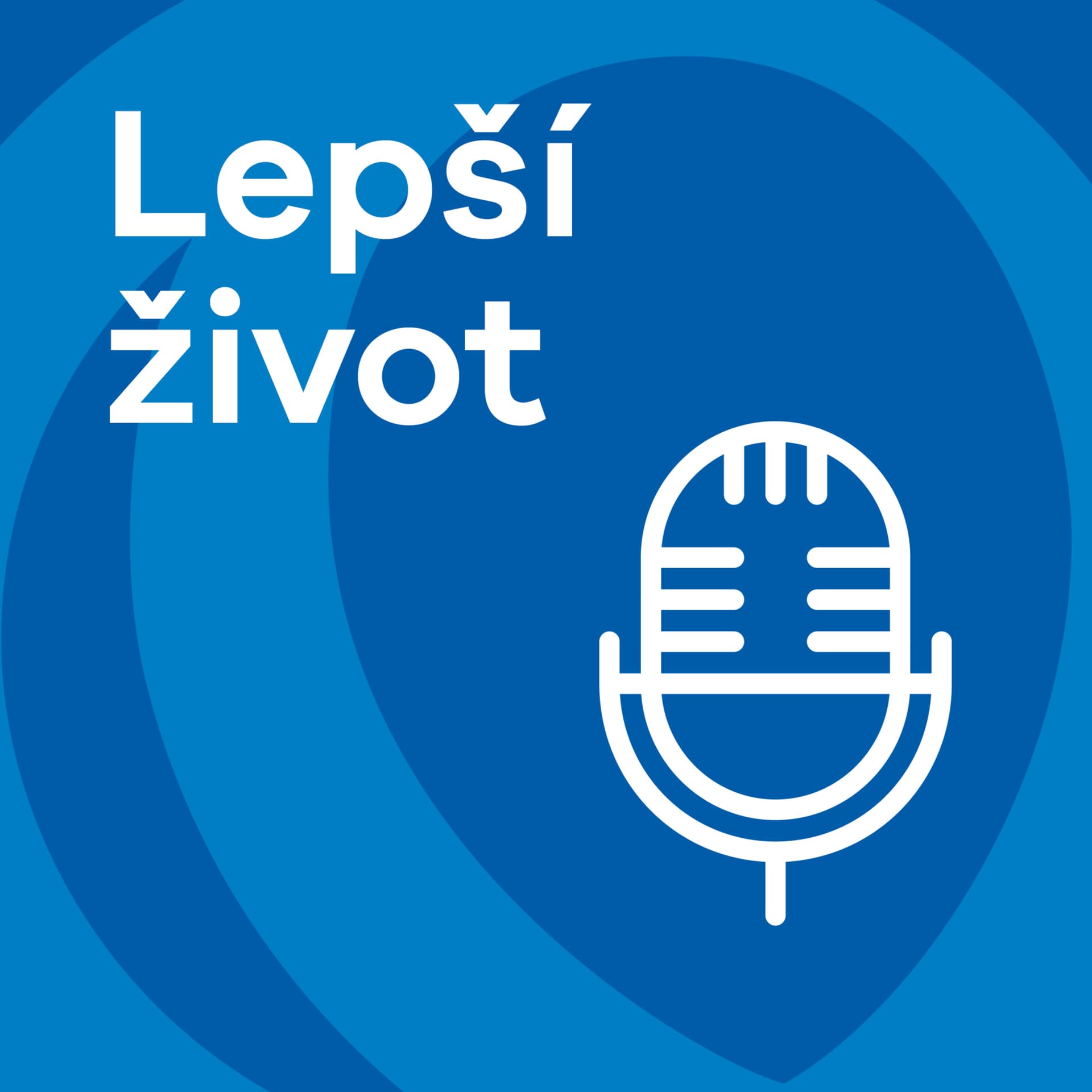 Lepší život - Podcasts