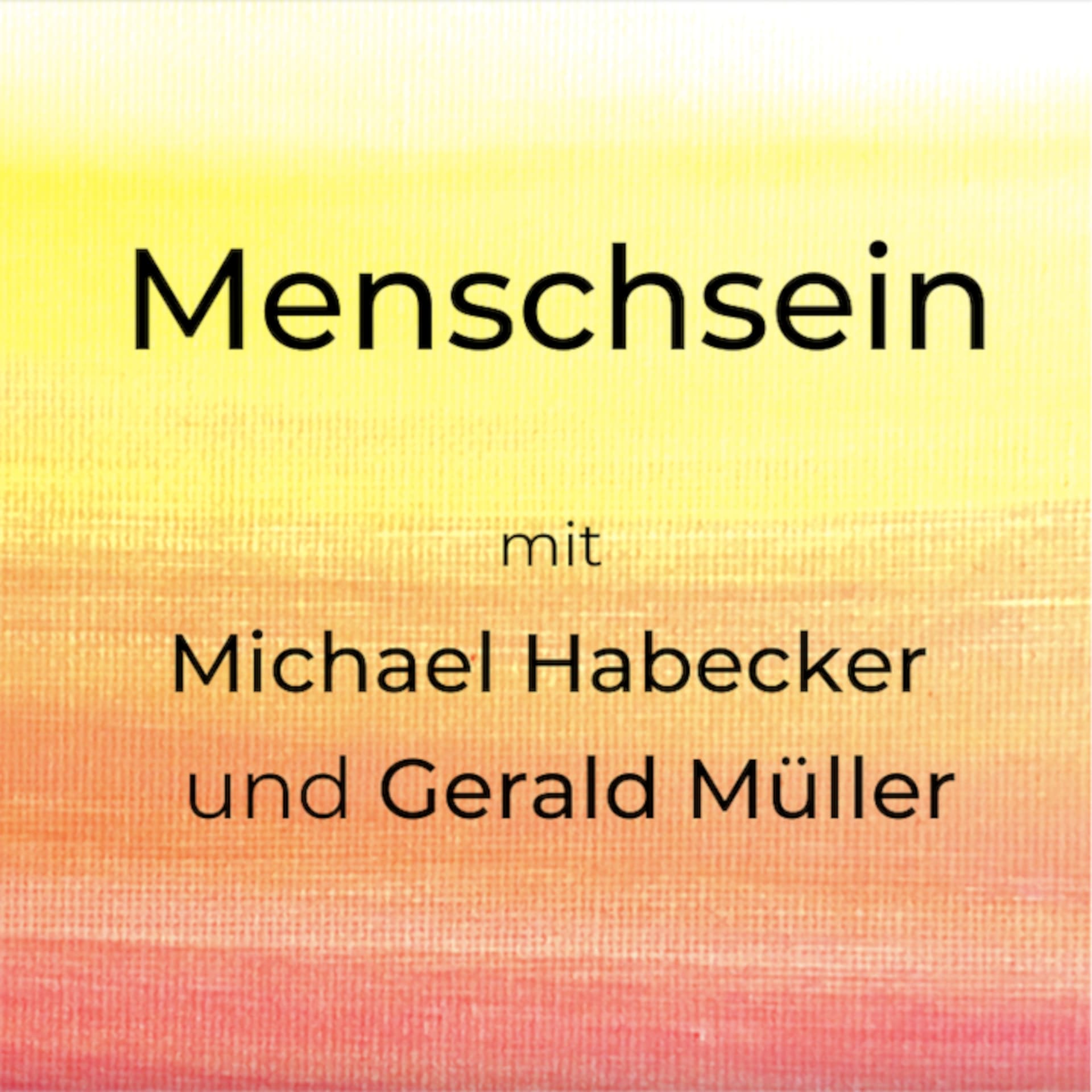 Menschsein - Podcasts