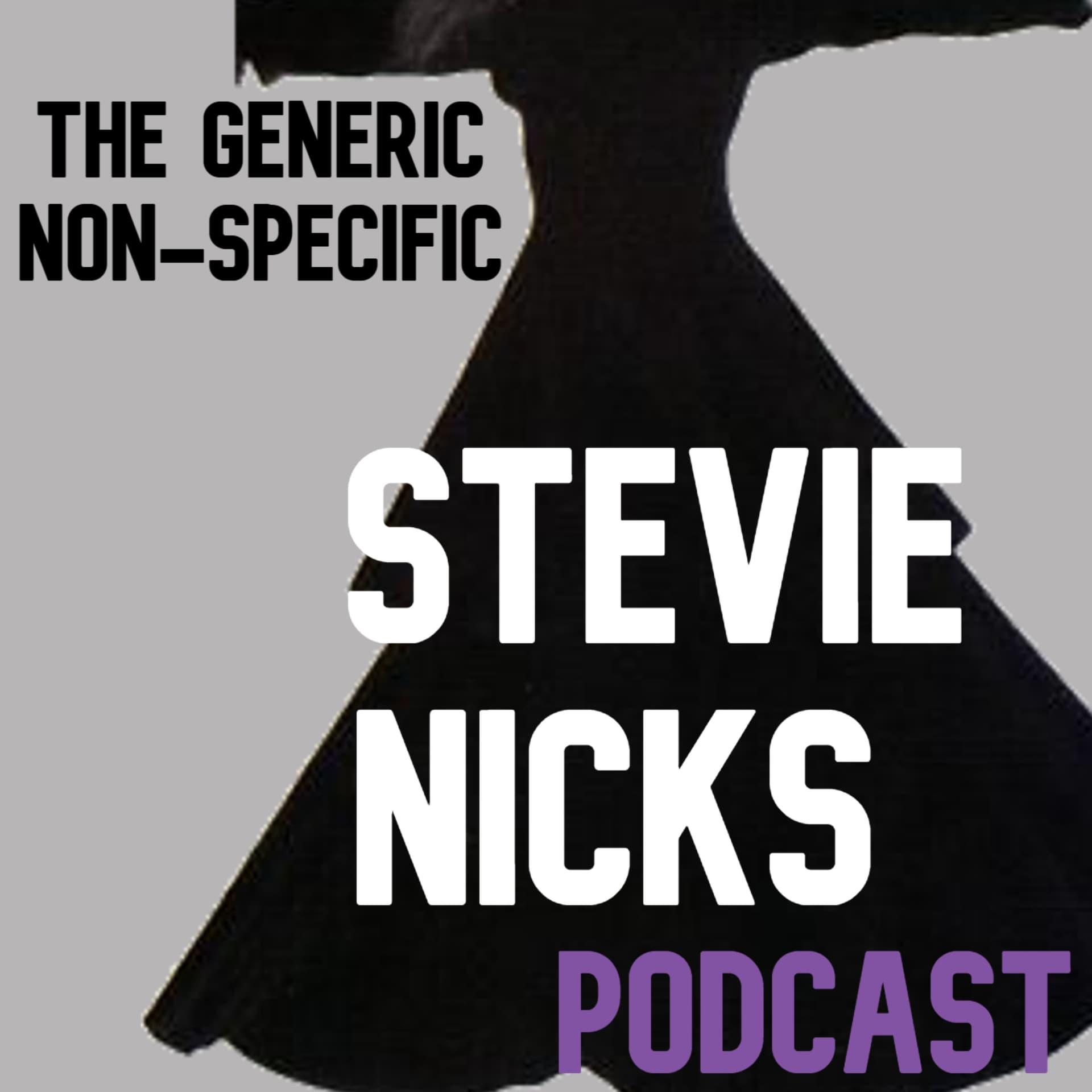 The Generic, Non-Specific Stevie Nicks Podcast - Podcasts