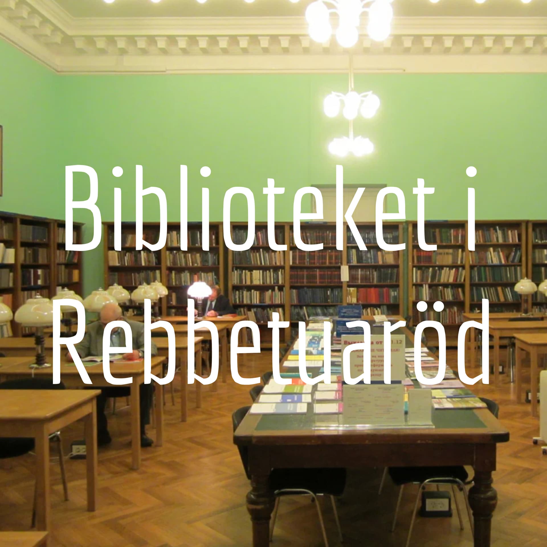 Biblioteket i Rebbetuaröd - Podcasts