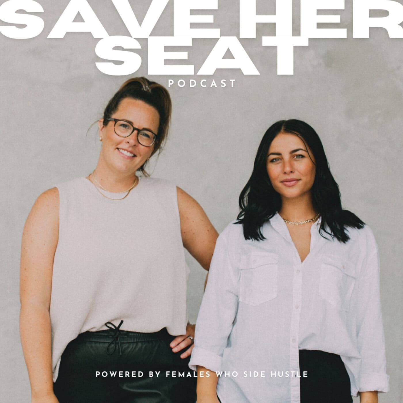 Save Her Seat | Females Who Side Hustle - Podcasts
