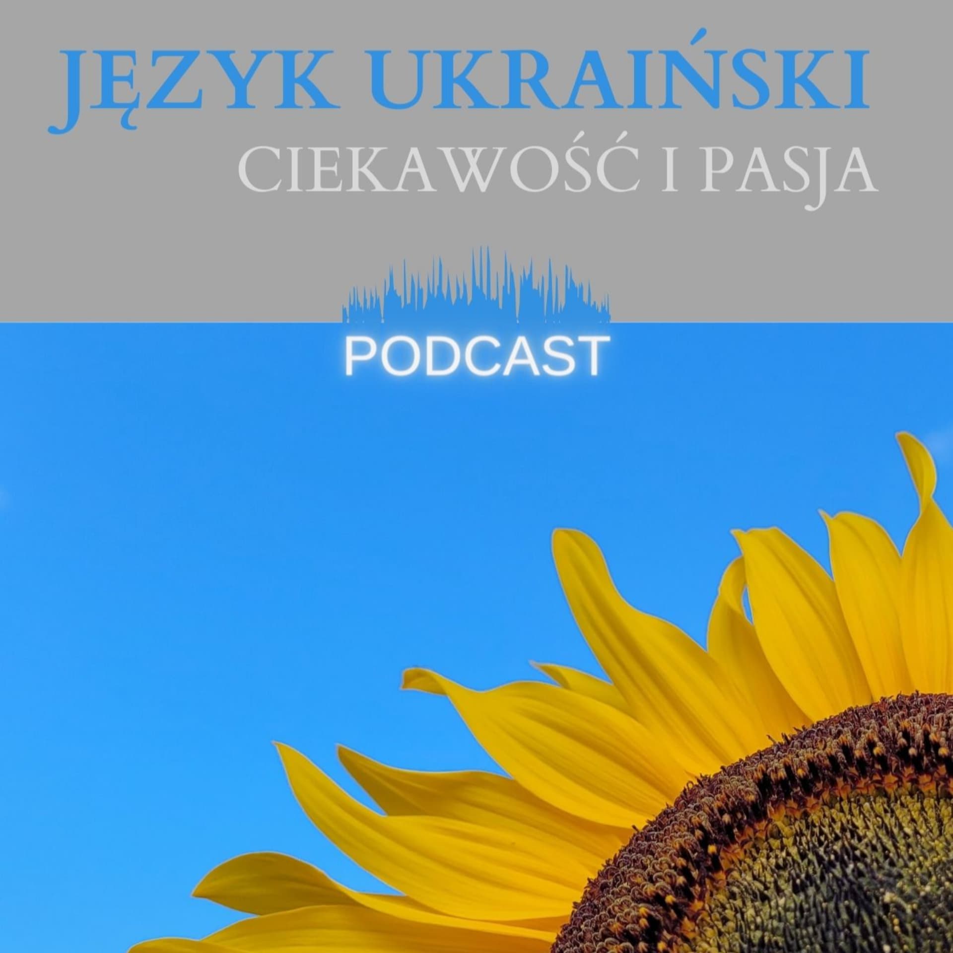Język ukraiński – Ciekawość i pasja - Podcasts