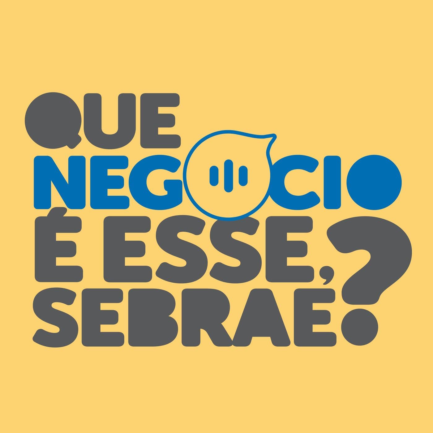 Que negócio é esse, Sebrae? - Podcasts