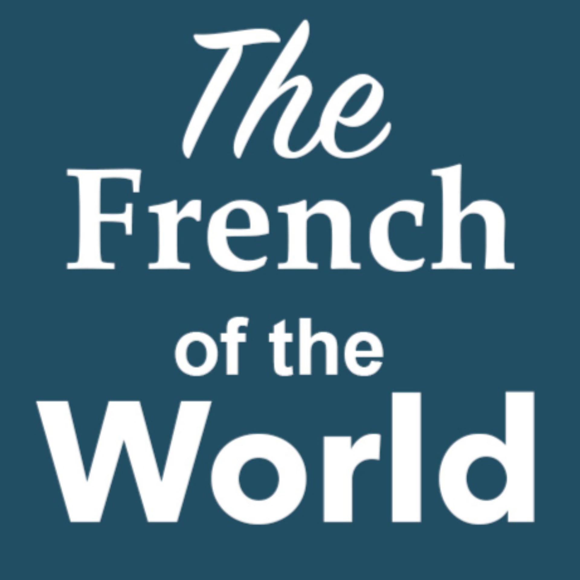 The French of the World - Podcasts