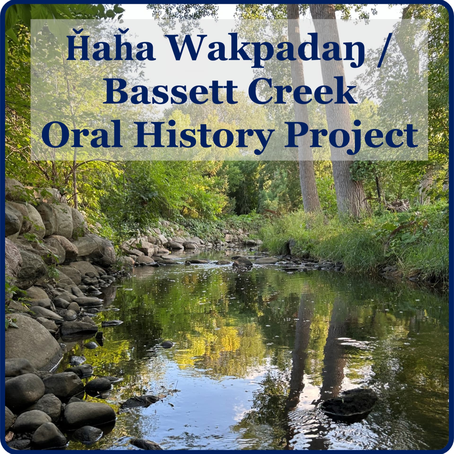Haha Wakpadan / Bassett Creek Oral History Project - Podcasts
