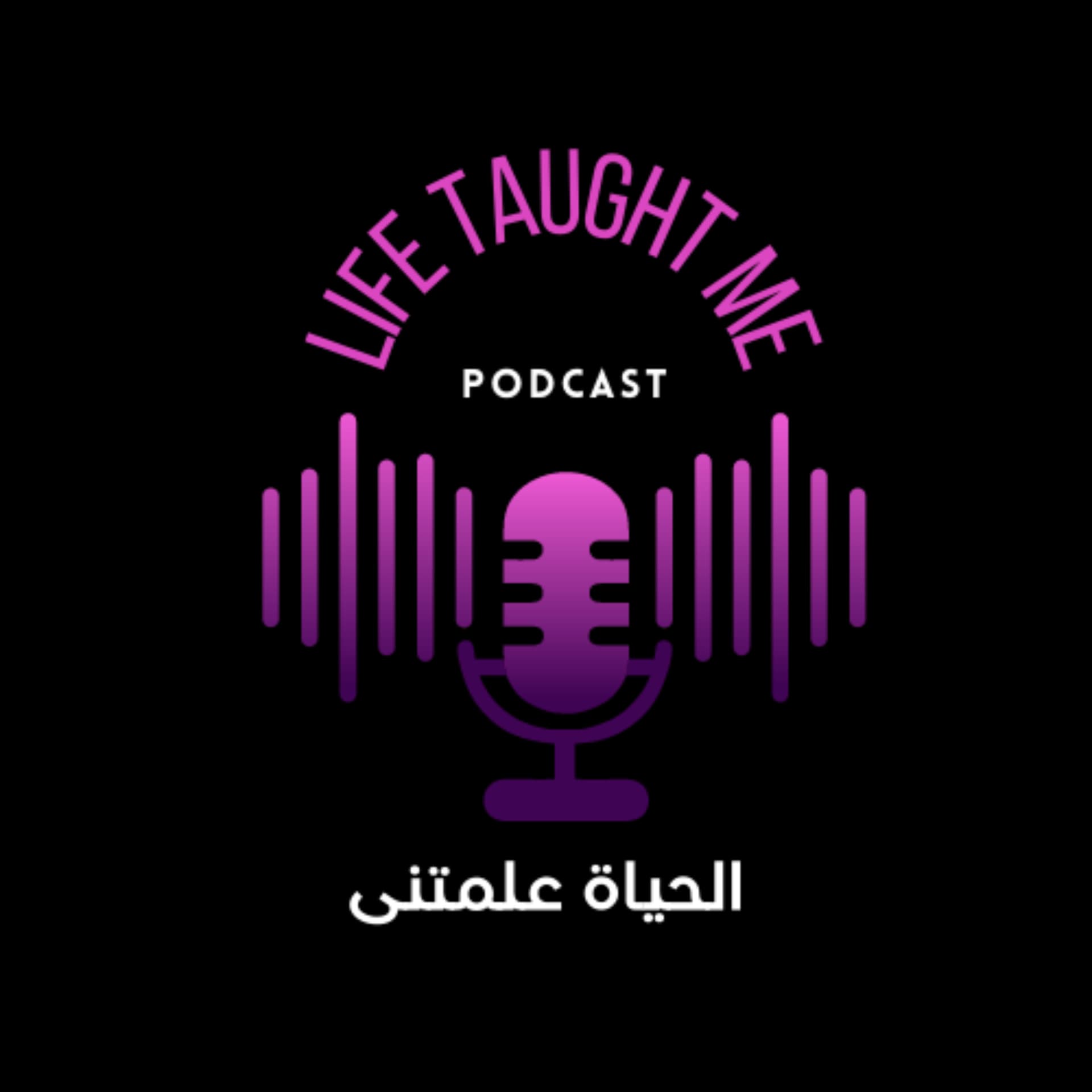 Life Taught Me - Podcasts