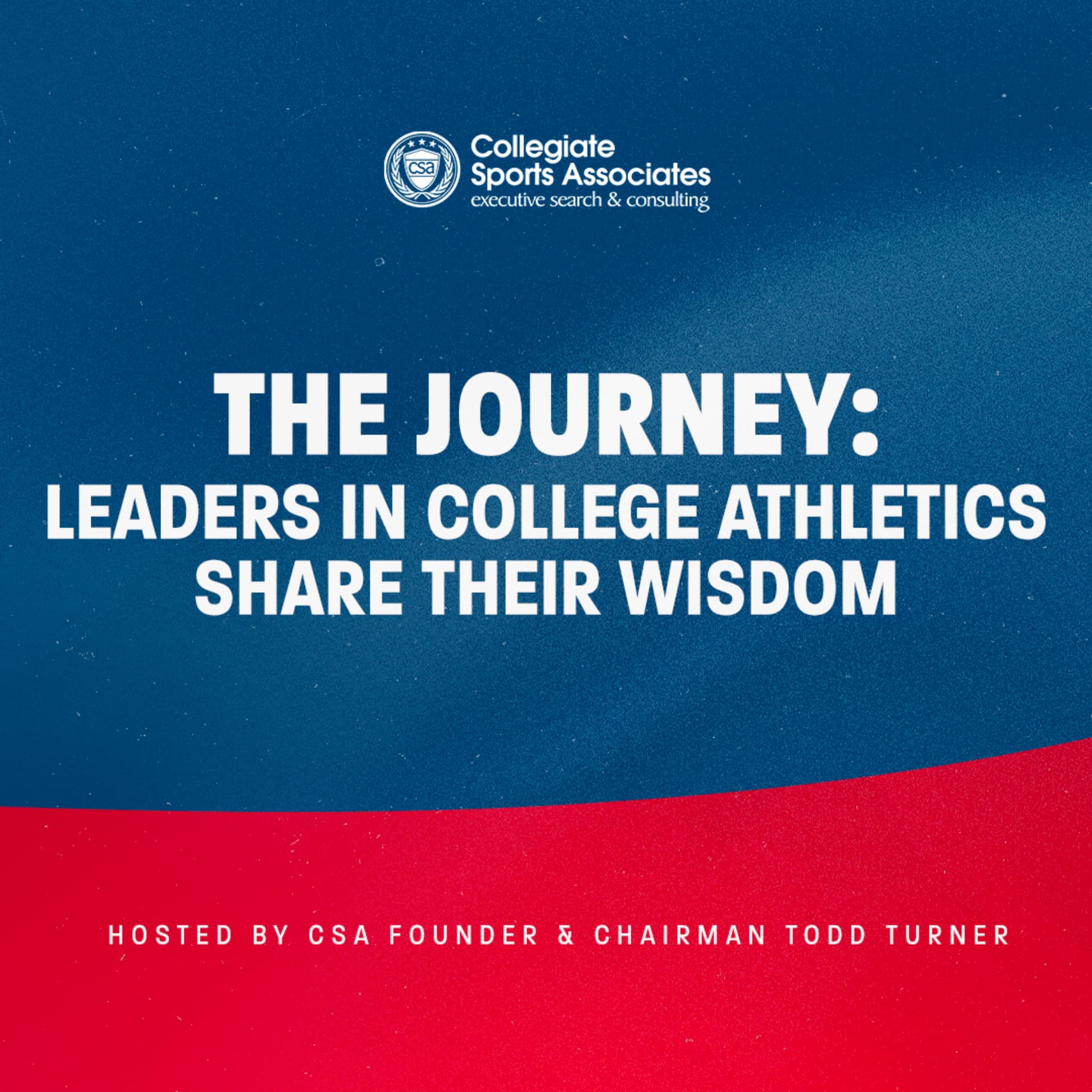 The Journey: Leaders In College Athletics Share Their Wisdom - Podcasts
