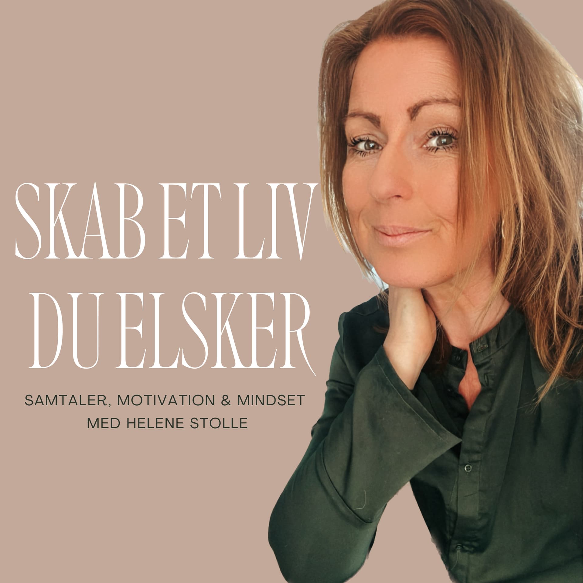 Skab et liv du elsker! - Podcasts