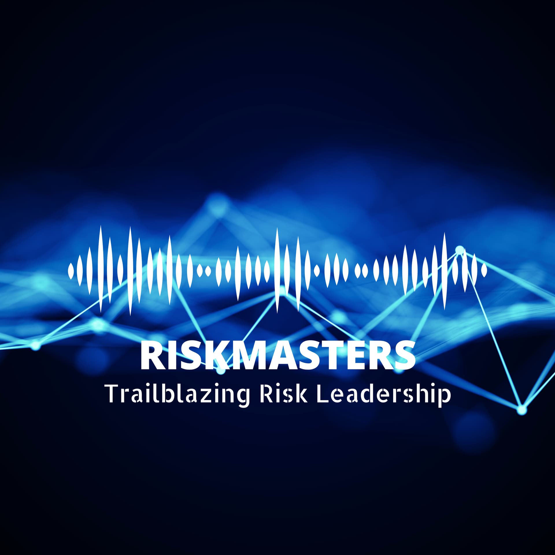 RiskMasters | Trailblazing Risk Leadership - Podcasts