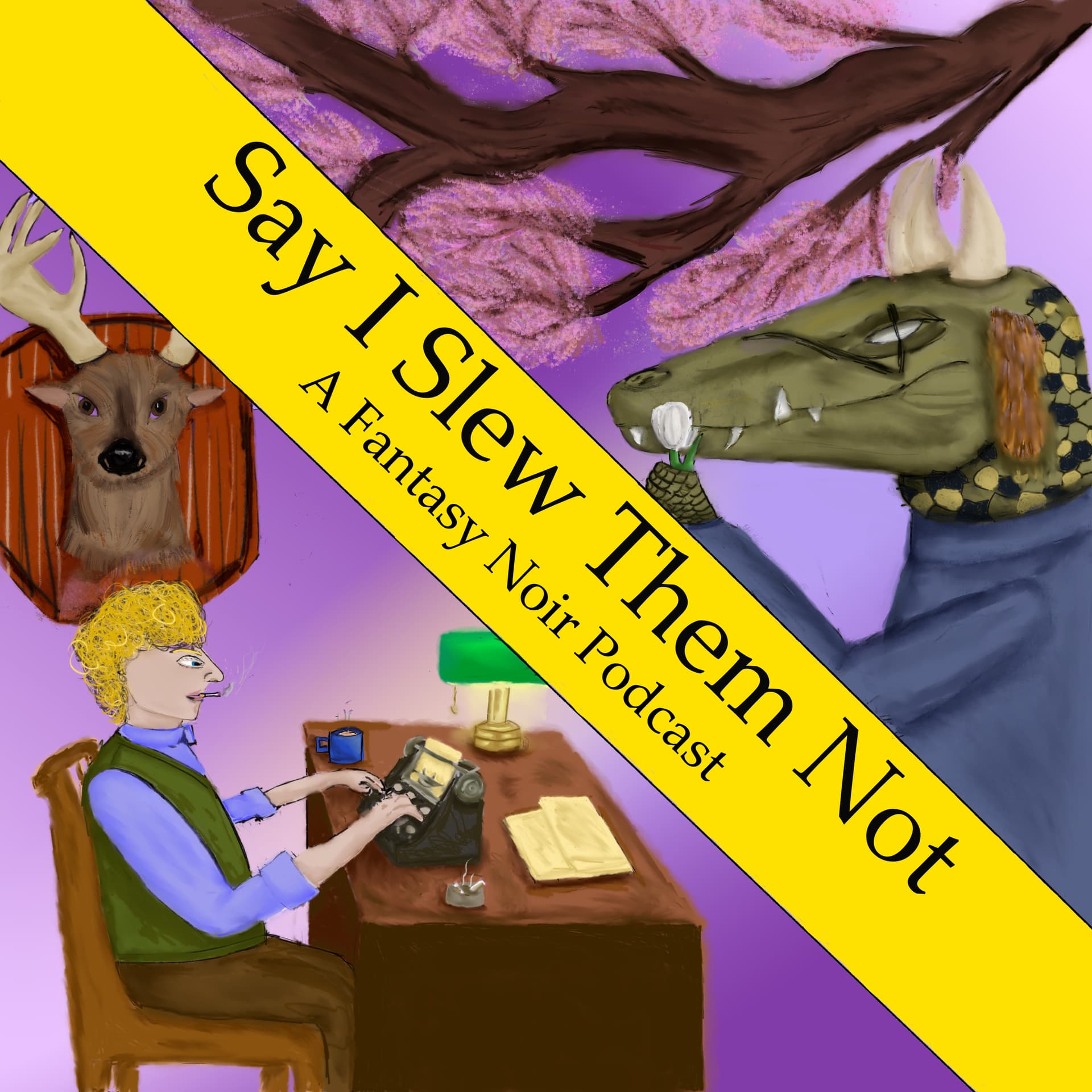 Say I Slew Them Not: An Adult Queer Fantasy Noir Podcast - Podcasts