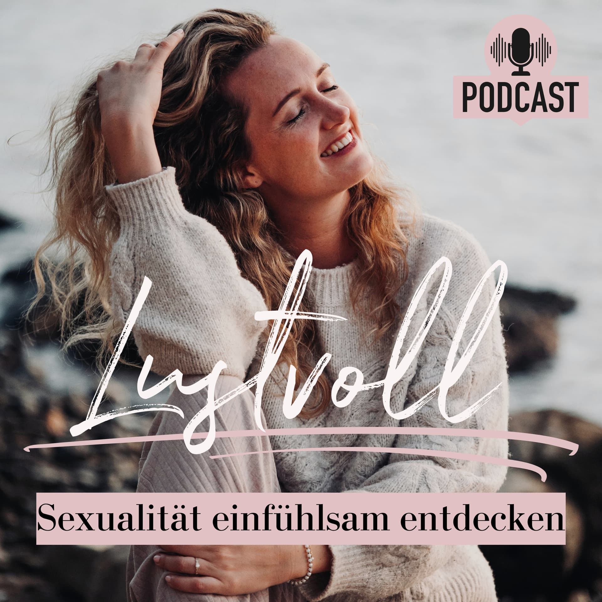 Lustvoll - Sexualität einfühlsam entdecken - Podcasts
