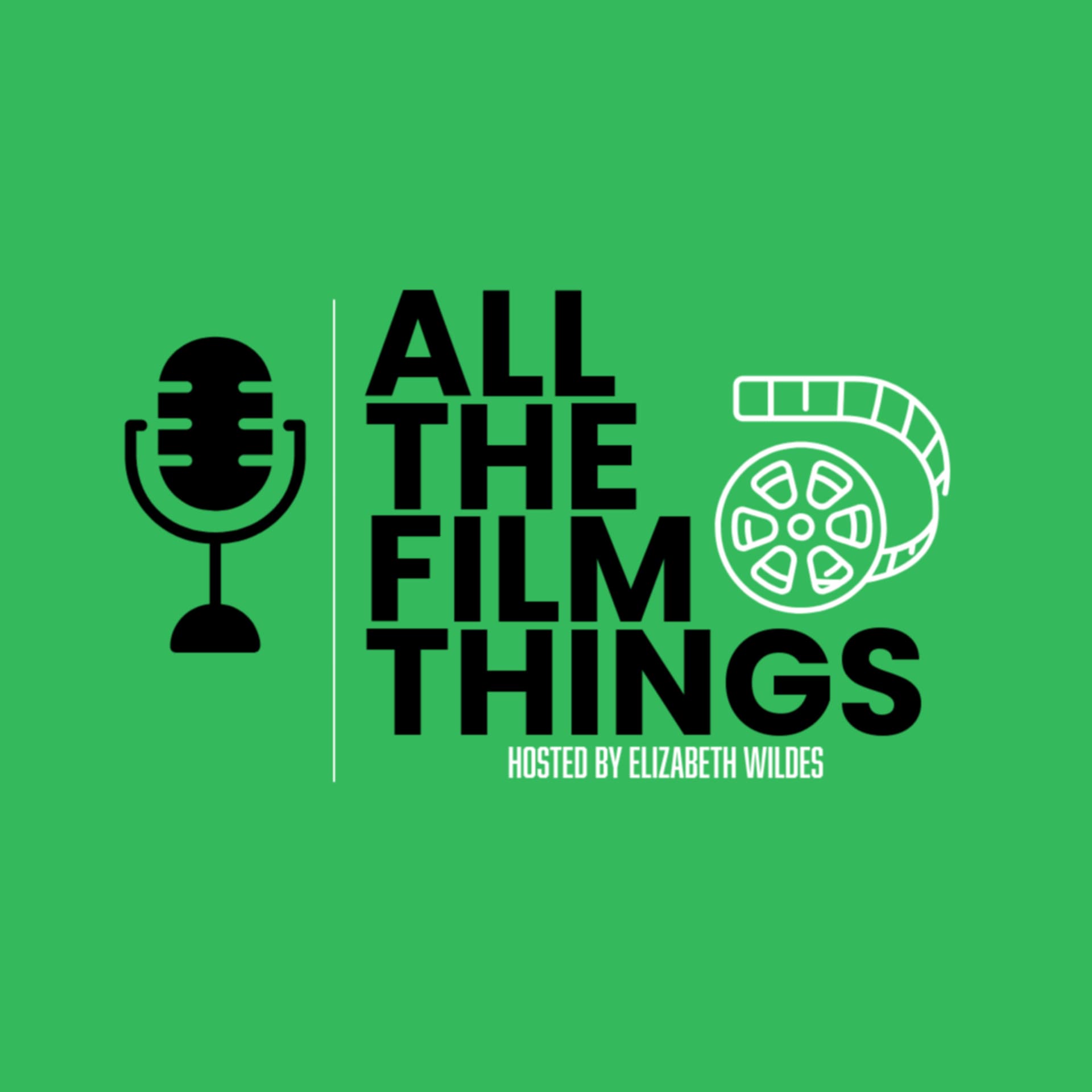 All the Film Things - Podcasts