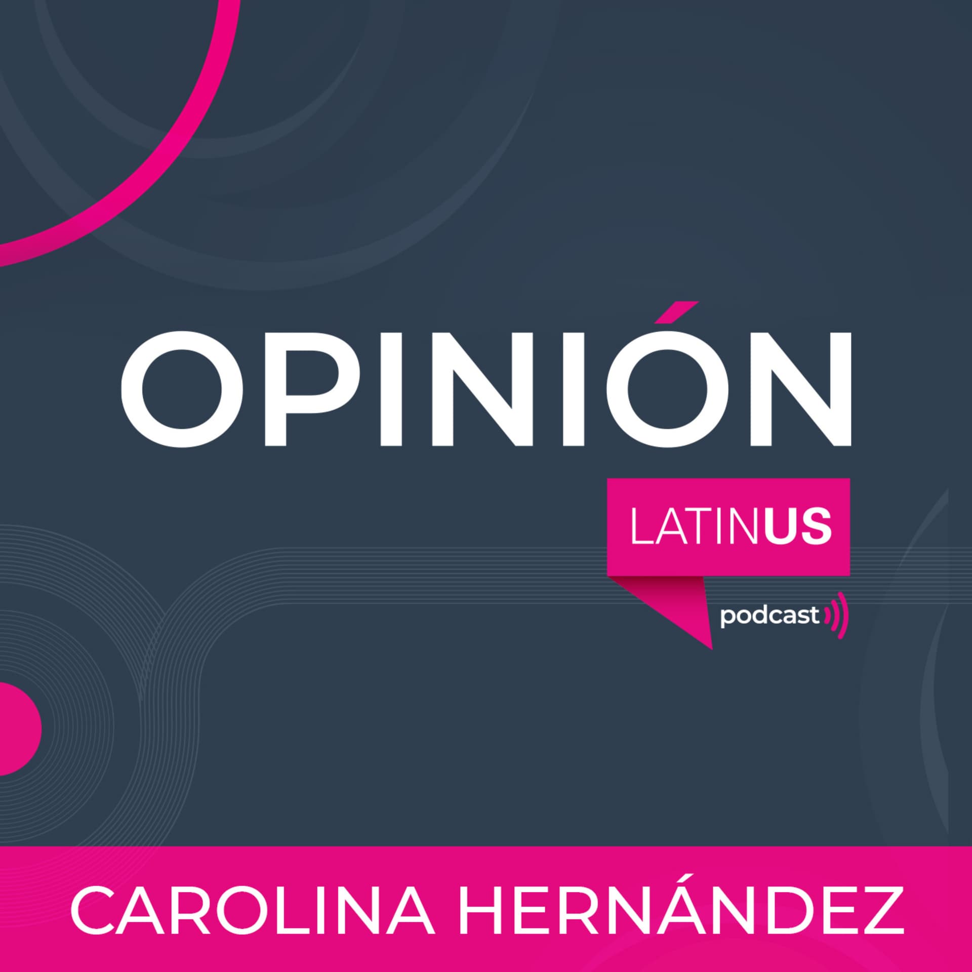 LATINUS OPINIÓN: CAROLINA HERNÁNDEZ