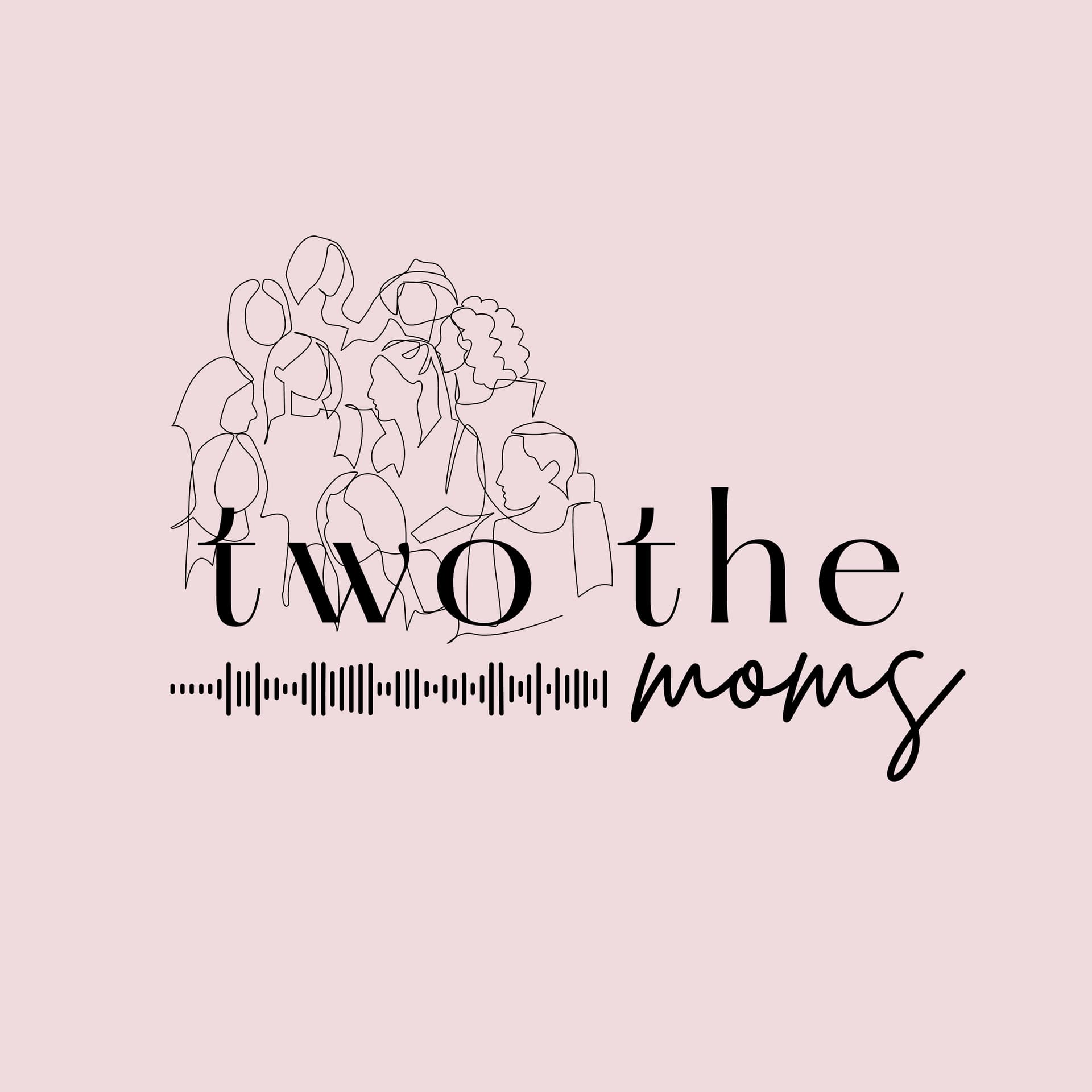 two the moms - Podcasts