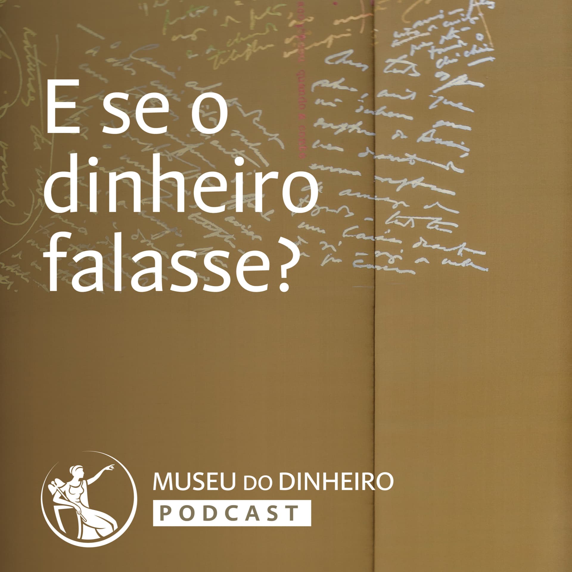 E se o dinheiro falasse? - Podcasts