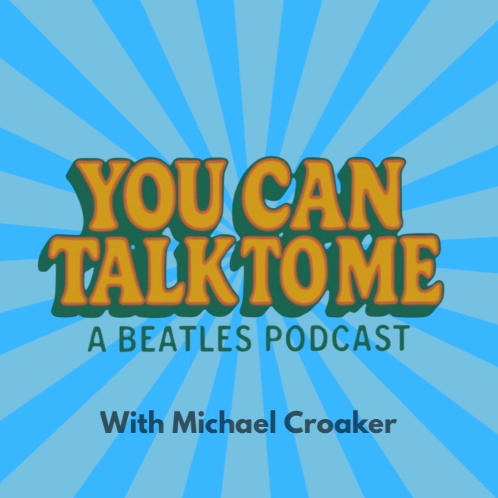 YOU CAN TALK TO ME - A Beatles Podcast - Podcasts