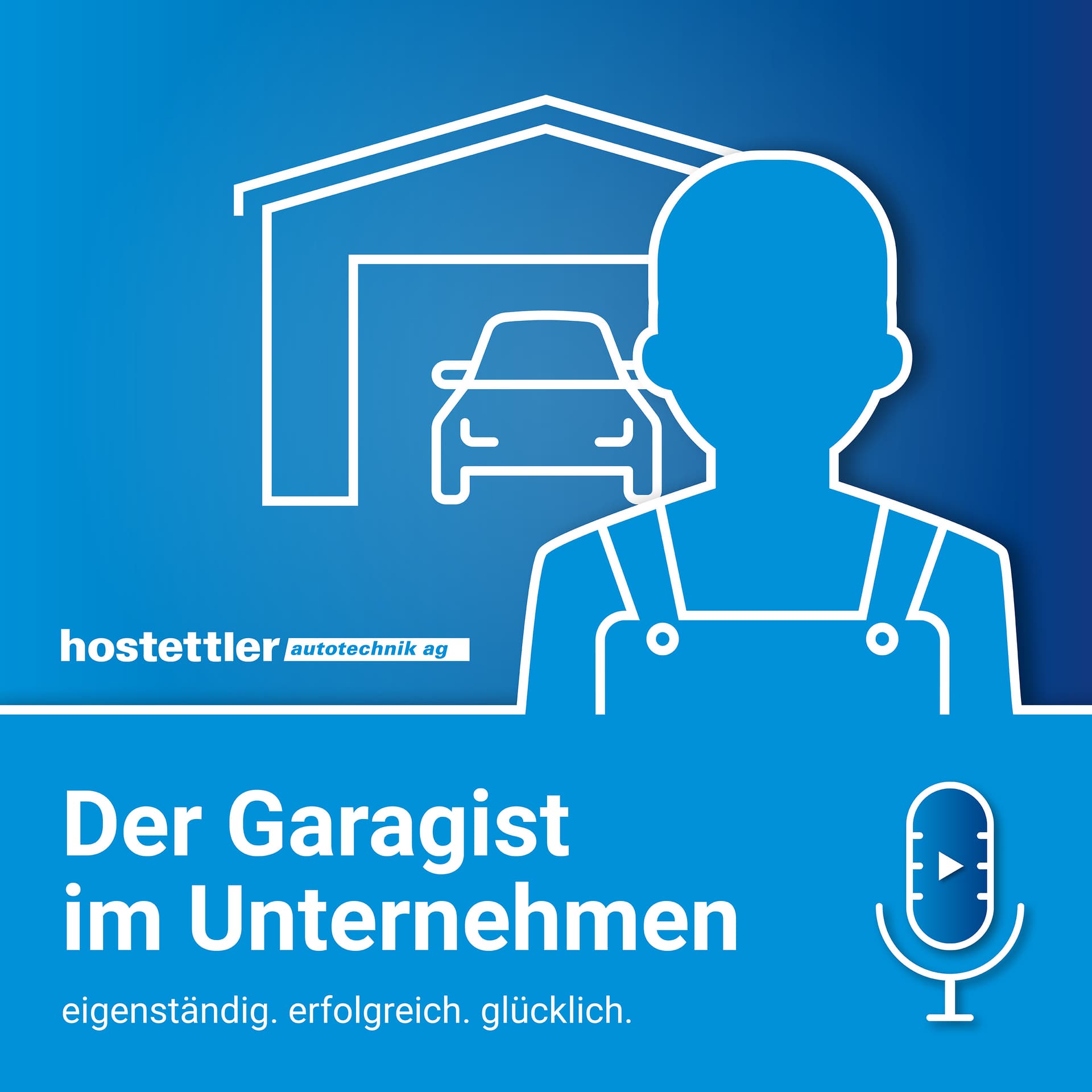 Der Garagist im Unternehmen – eigenständig. erfolgreich. glücklich. - Podcasts