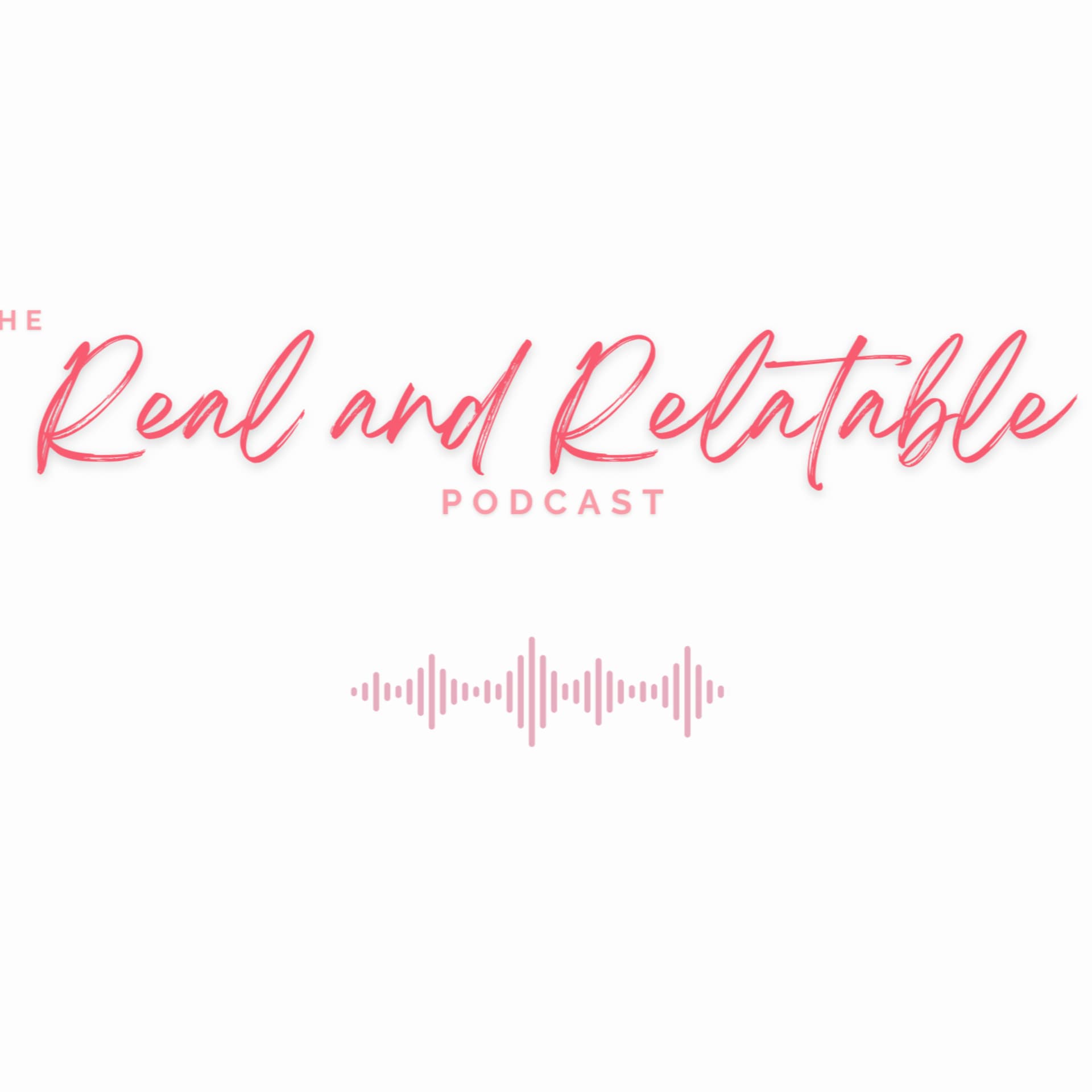 Real and Relatable Podcast - Podcasts