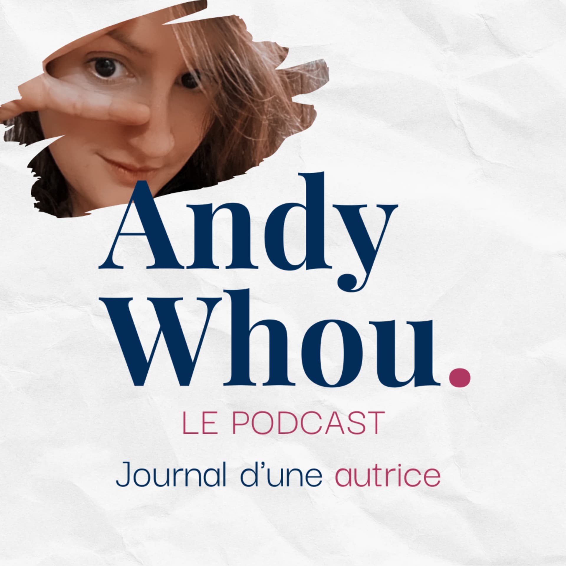 Andy Whou - Journal d’une Autrice - Podcasts