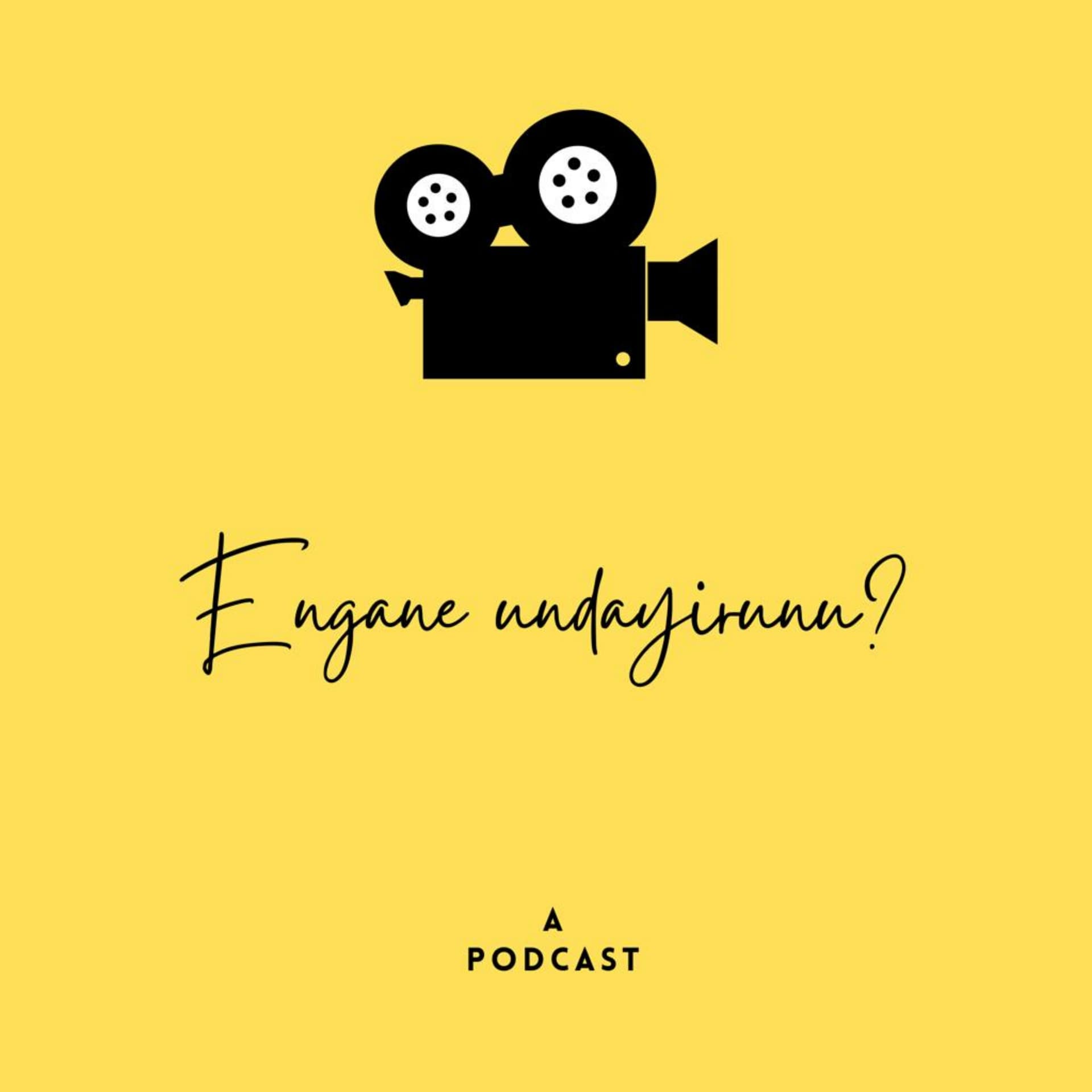 Engane undayirunu? - Podcasts