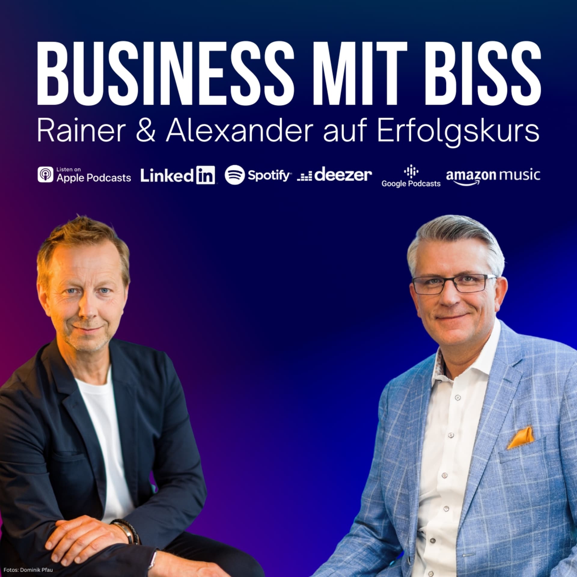 Business mit Biss - Rainer und Alexander auf Erfolgskurs - Podcasts