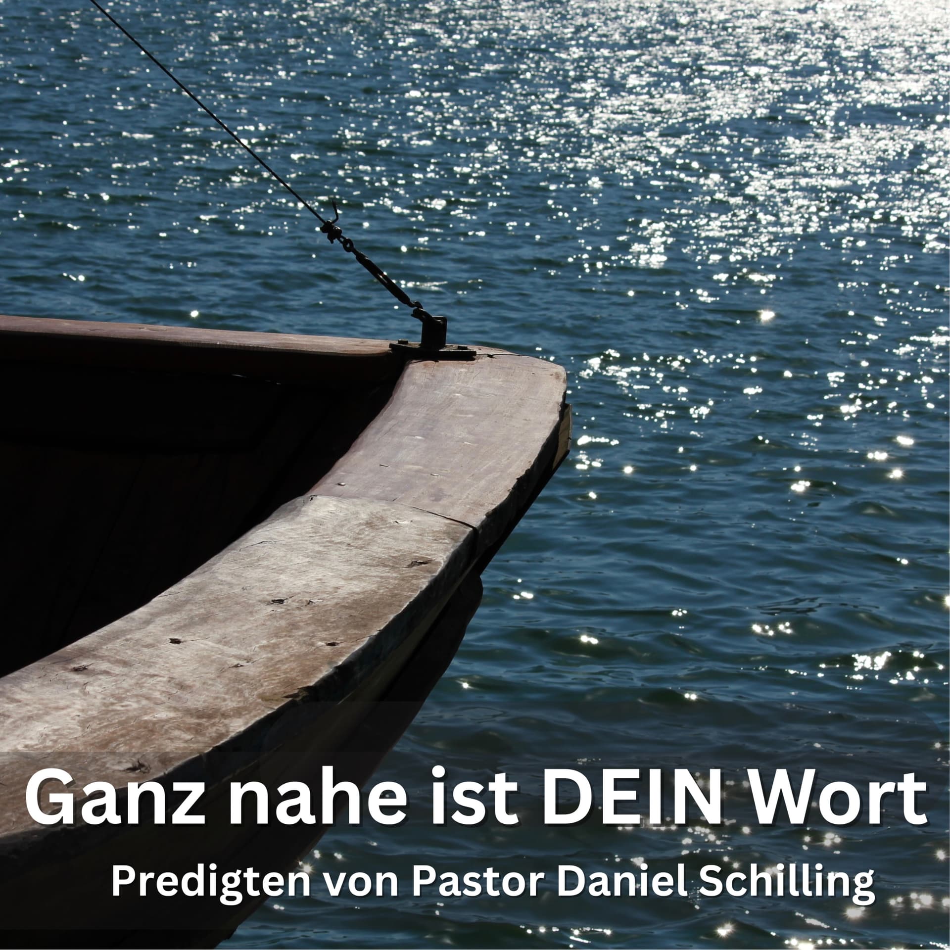 Ganz nahe ist DEIN Wort - Predigten von Pastor Daniel Schilling - Podcasts
