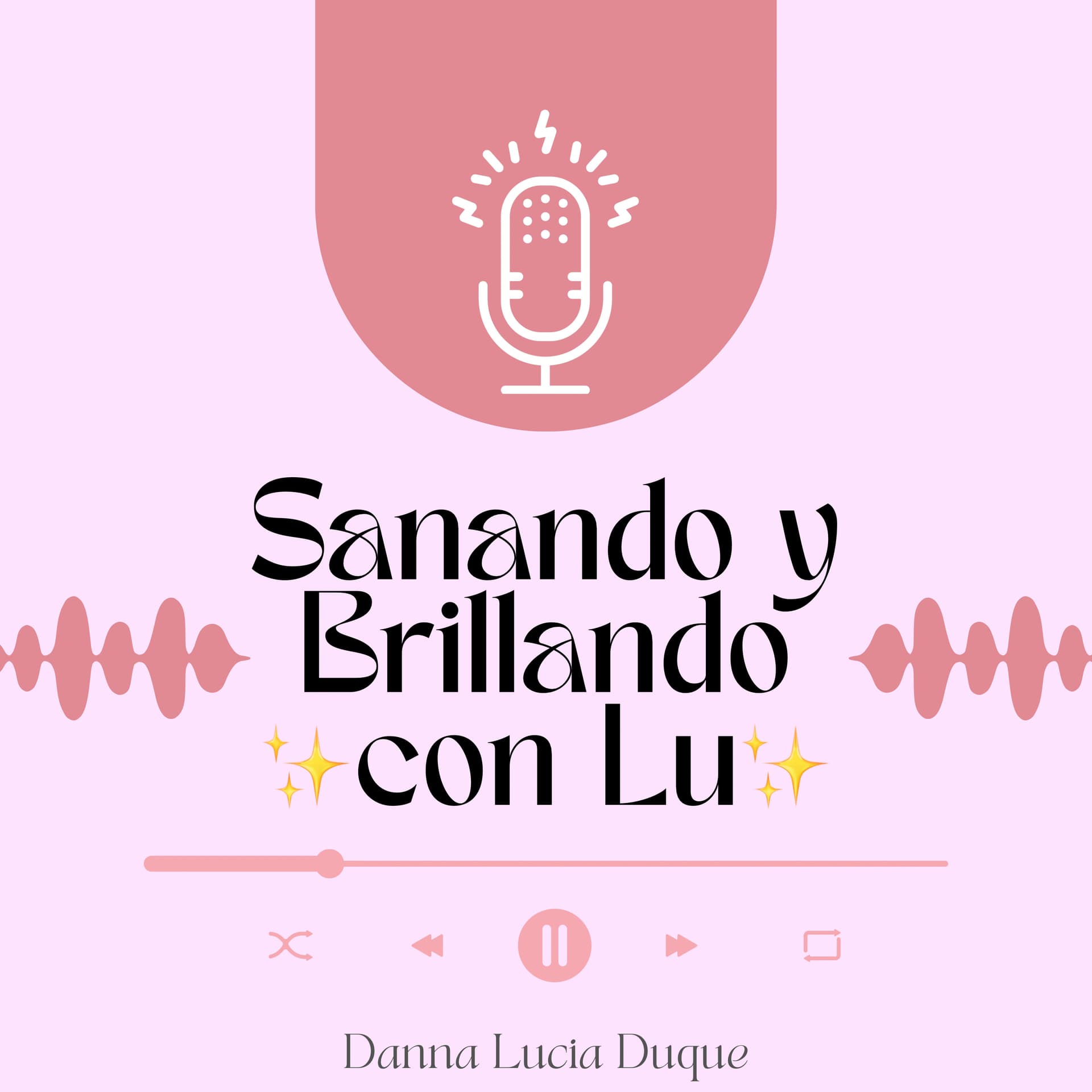 Sanando y Brillando con Lu - Podcasts