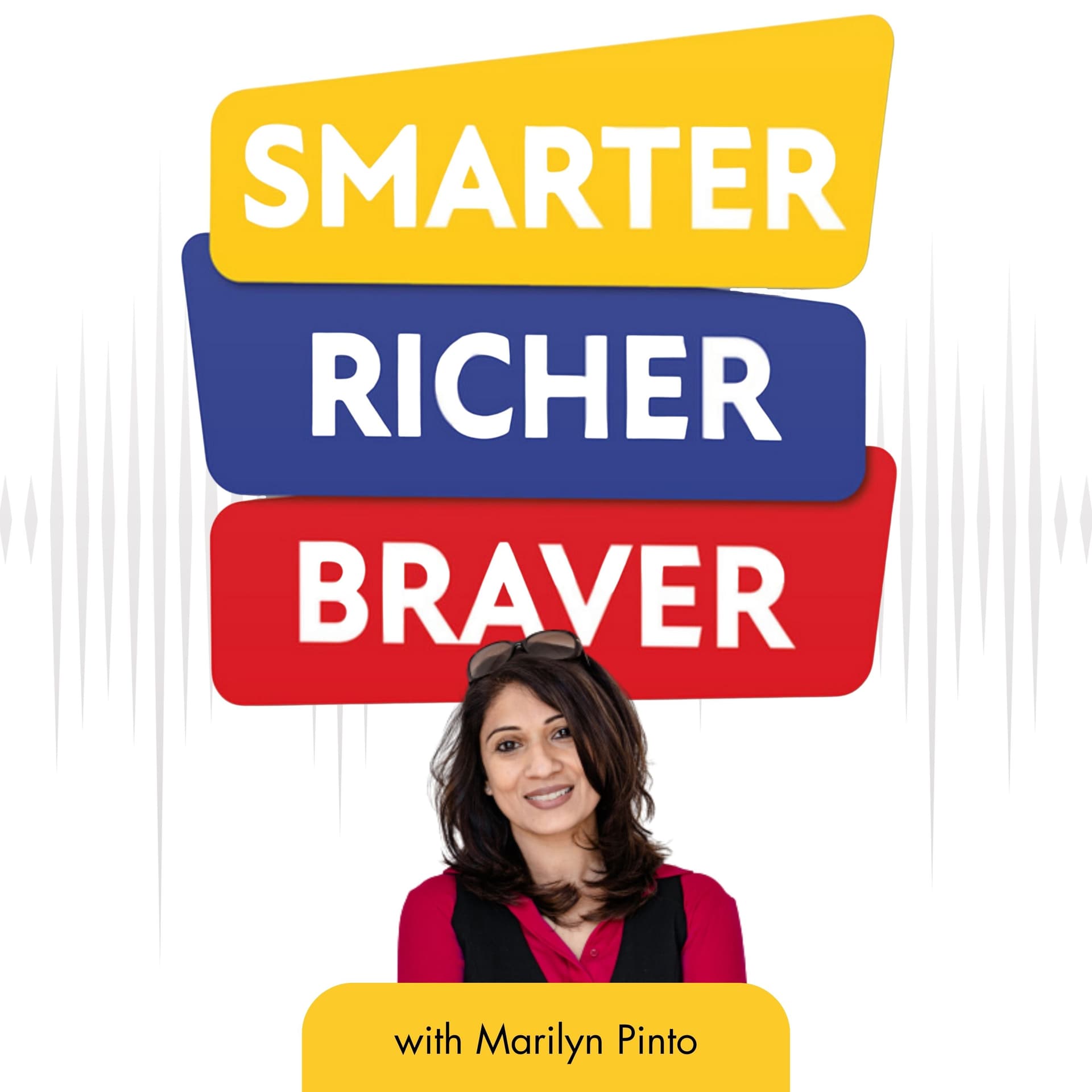SMARTER RICHER BRAVER - Podcasts