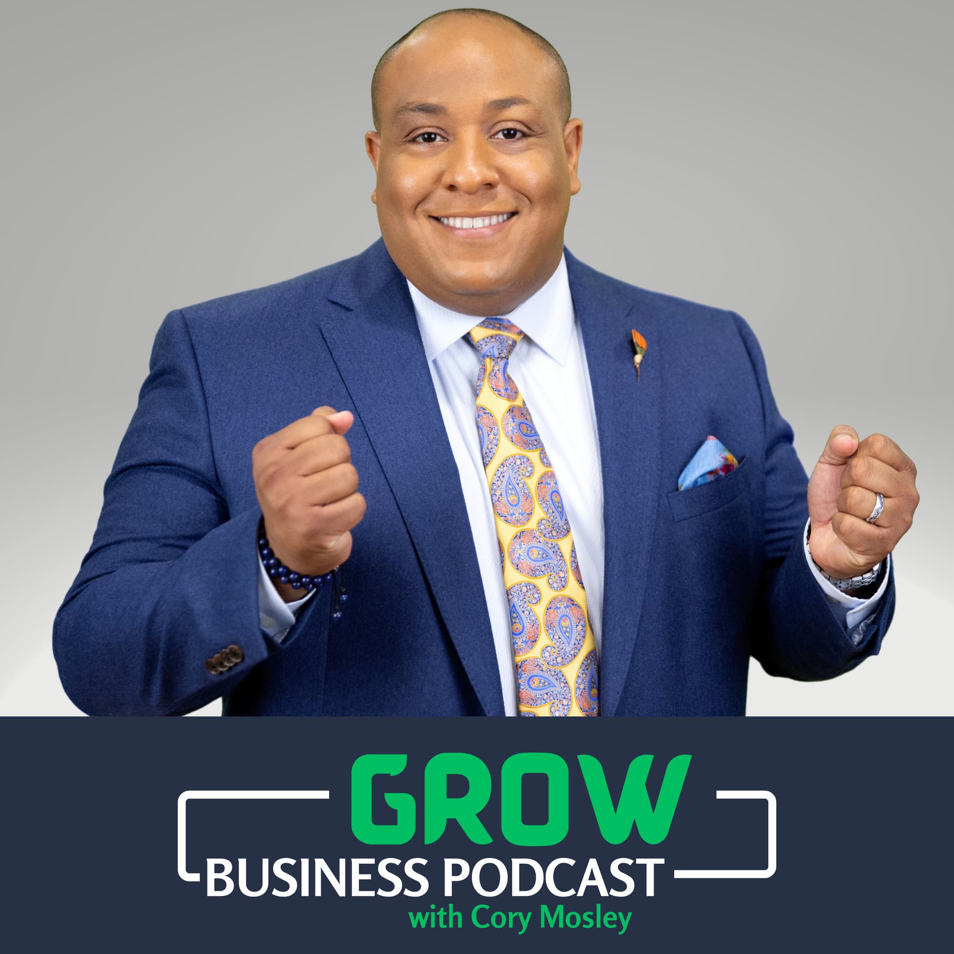 Grow! Business Podcast w/Cory Mosley - Podcasts