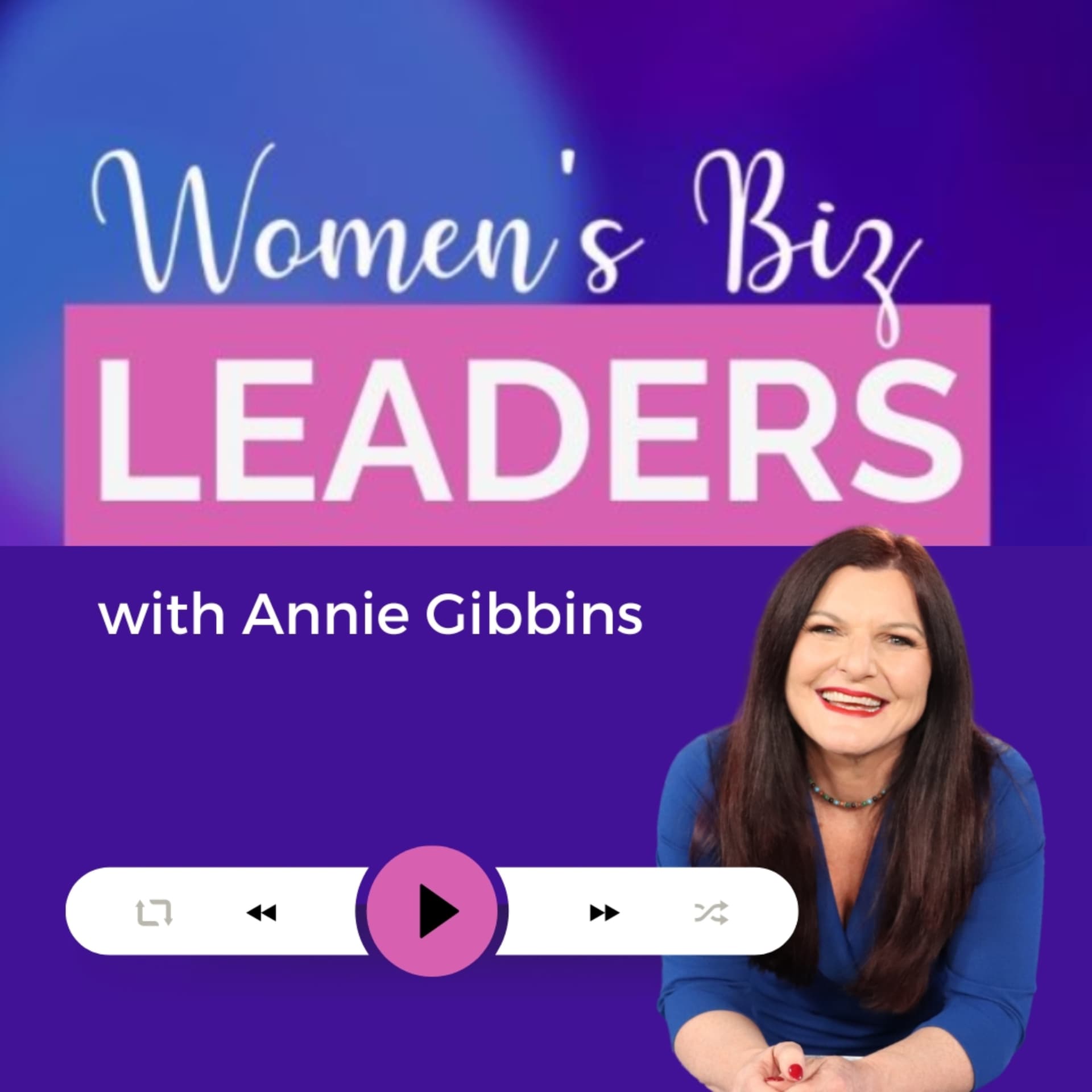 Women's Biz Leaders with Annie Gibbins - Podcasts